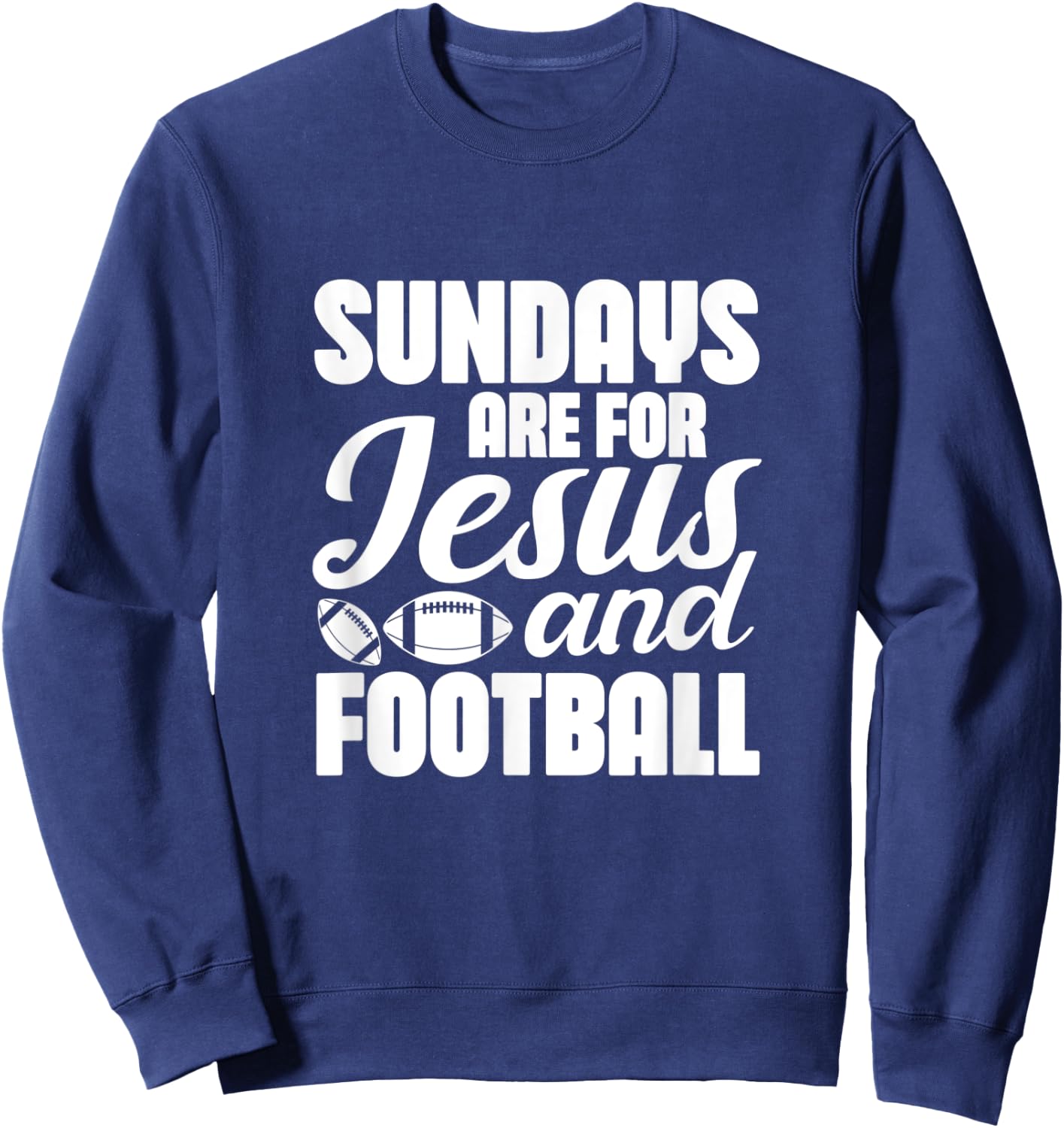 Football Christian Sundays Are For Jesus and Football Sweatshirt - Sweatshirt | Navy
