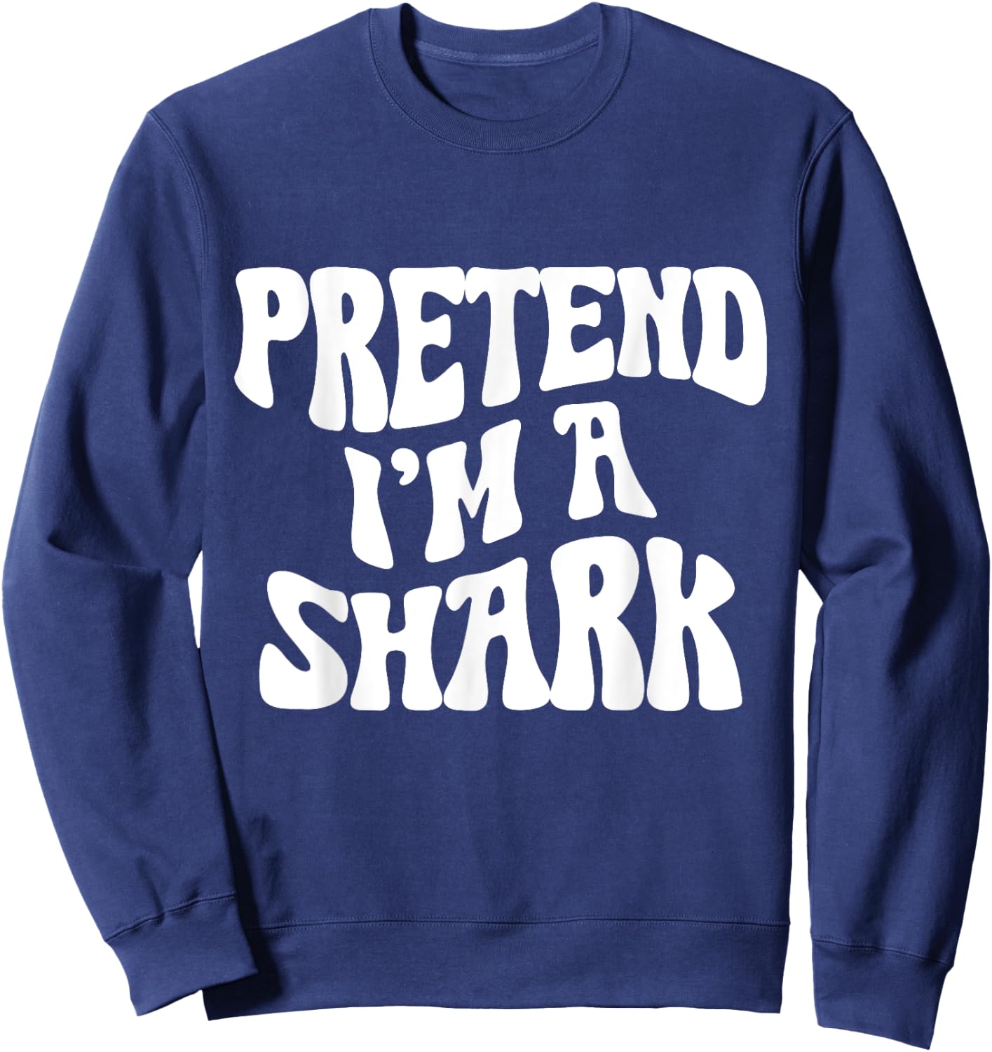 Pretend I'm a Shark Funny lazy Halloween Costume Sweatshirt - Sweatshirt | Navy