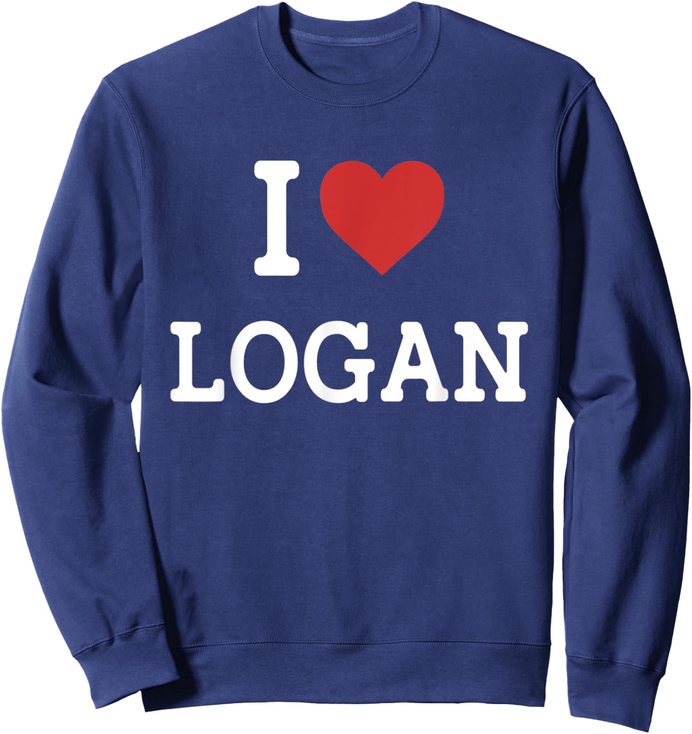 I Love Logan - I Heart Logan - Funny Gift Logan Sweatshirt - Sweatshirt | Navy