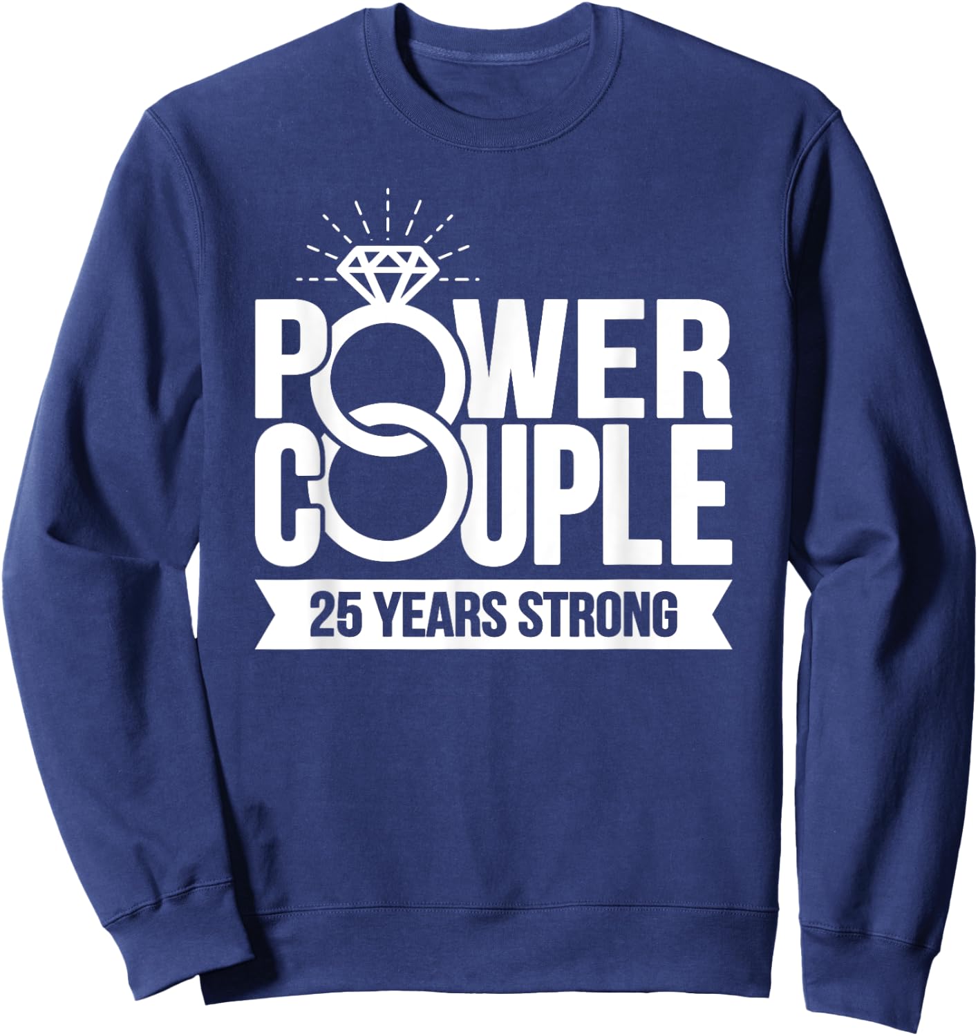 Married 25 Years - Power Couple - 25th Wedding Anniversary Sweatshirt - Sweatshirt | Navy