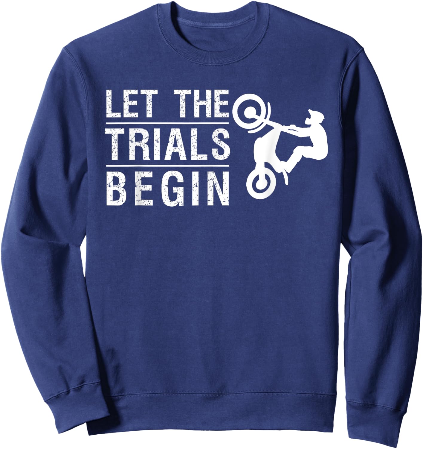Cool Trials Bike For Talented Motorcycle Riders Who Balance Sweatshirt - Sweatshirt | Navy