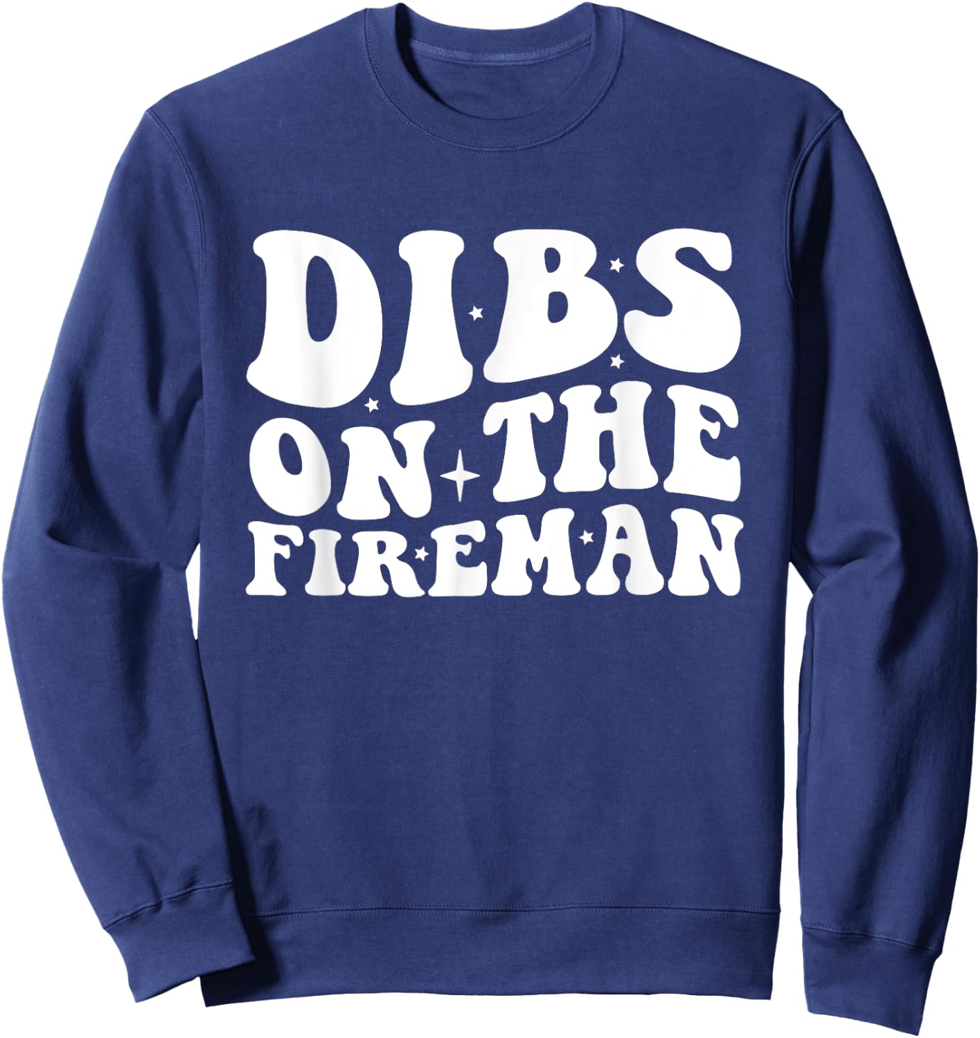 Dibs on the Fireman Firefighter Wife Firefighter Girlfriend Sweatshirt - Sweatshirt | Navy
