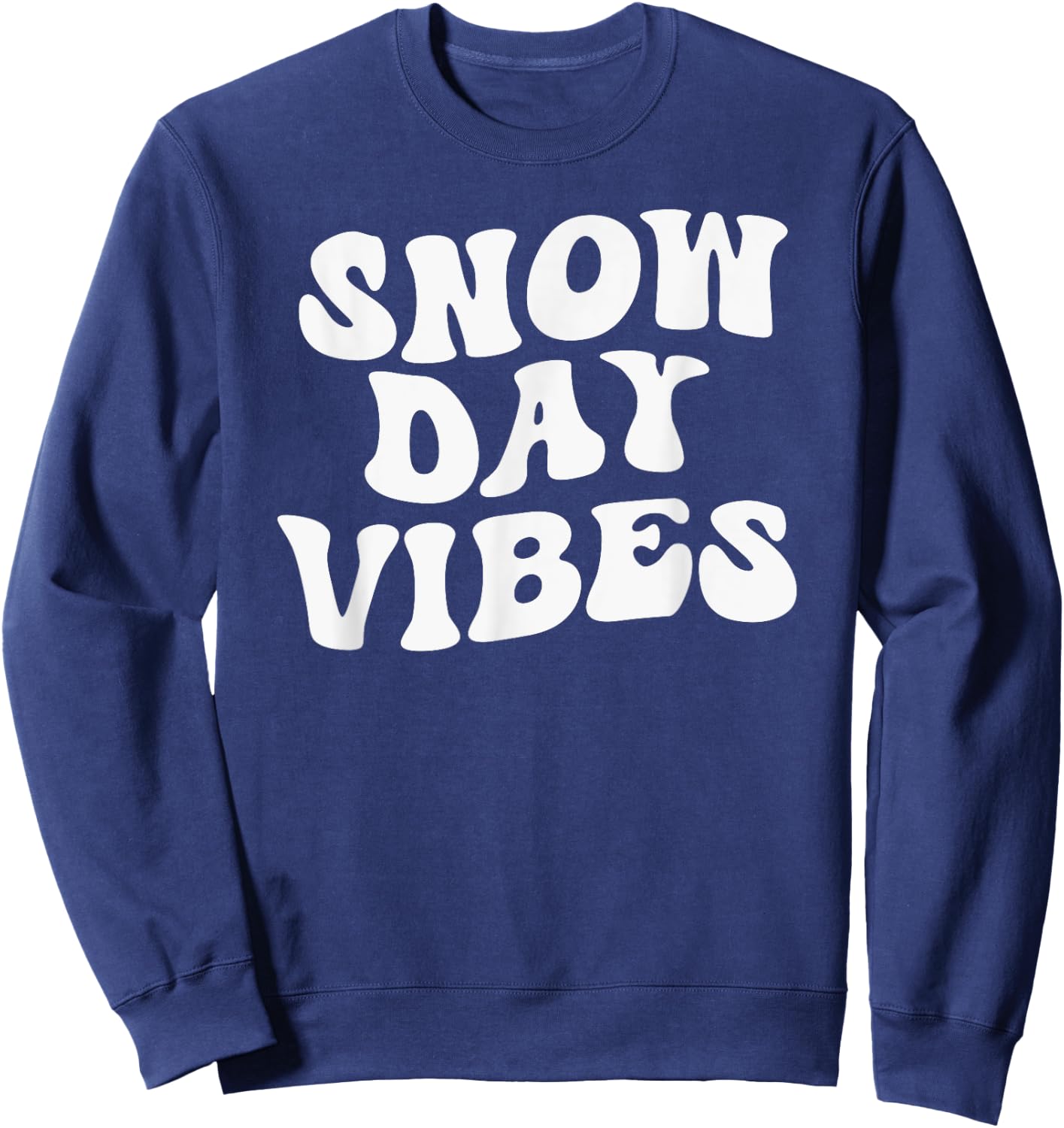 Snow Days Vibes - Funny Snow Day Supporter Snow Lover Sweatshirt - Sweatshirt | Navy