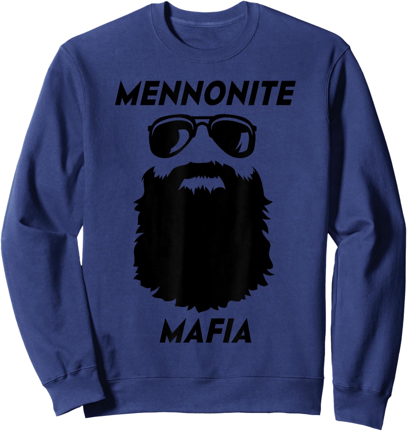 MENNONITE MAFIA Funny Beard Christian Jesus Bible Humor Sweatshirt - Sweatshirt | Navy