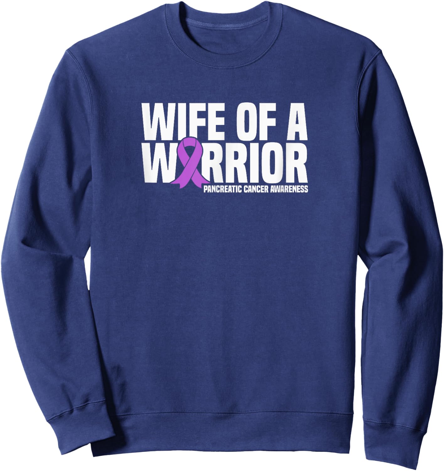 Wife of a Warrior Pancreatic Cancer Awareness Sweatshirt - Sweatshirt | Navy
