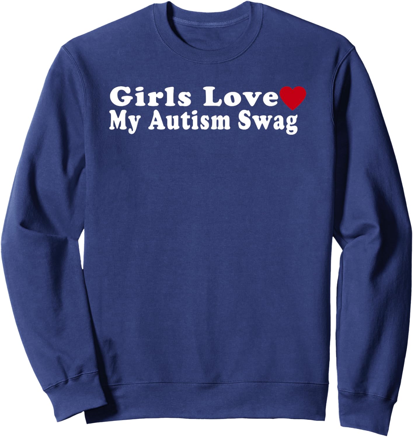 Funny Girls Love My Autism Swag Autistic Boy Gifts Sweatshirt - Sweatshirt | Navy