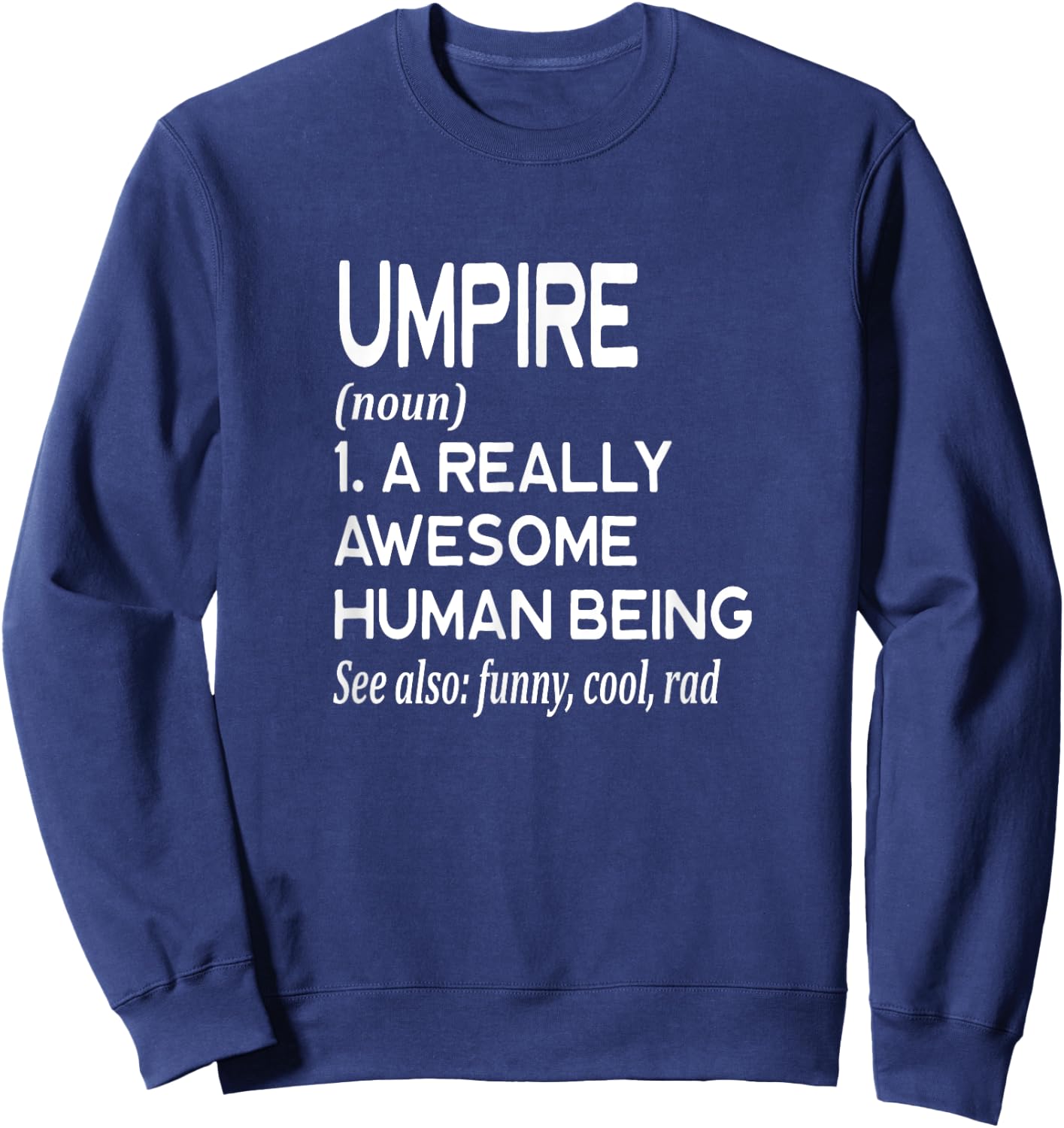 Umpire Definition Funny Soccer Baseball Softball Sweatshirt - Sweatshirt | Navy
