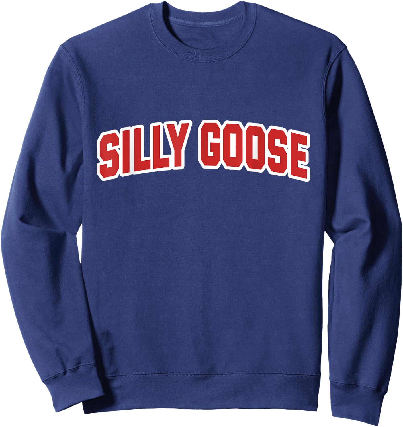 Silly Goose On The Loose Funny Cute Bird Lover Sweatshirt - Sweatshirt | Navy