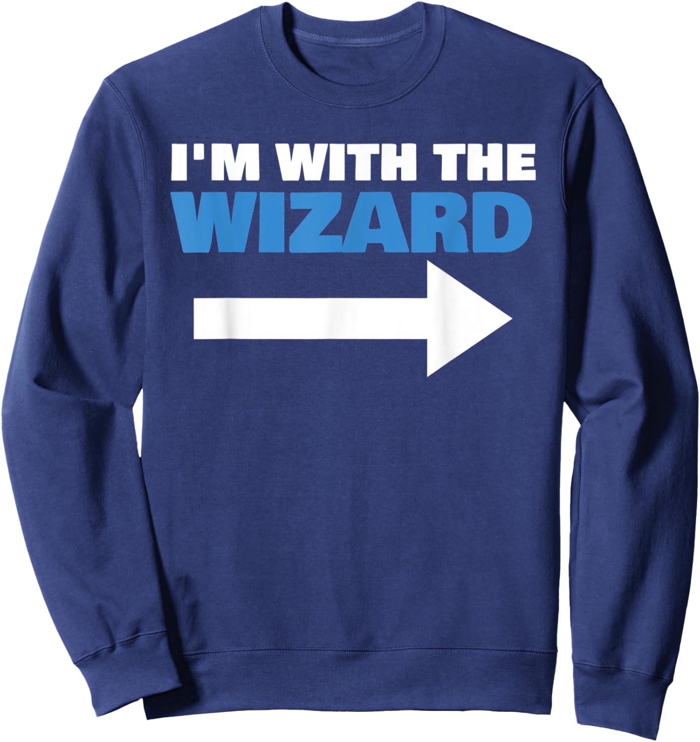 I'm With The Wizard Fun Matching Halloween Couple Costume Sweatshirt - Sweatshirt | Navy