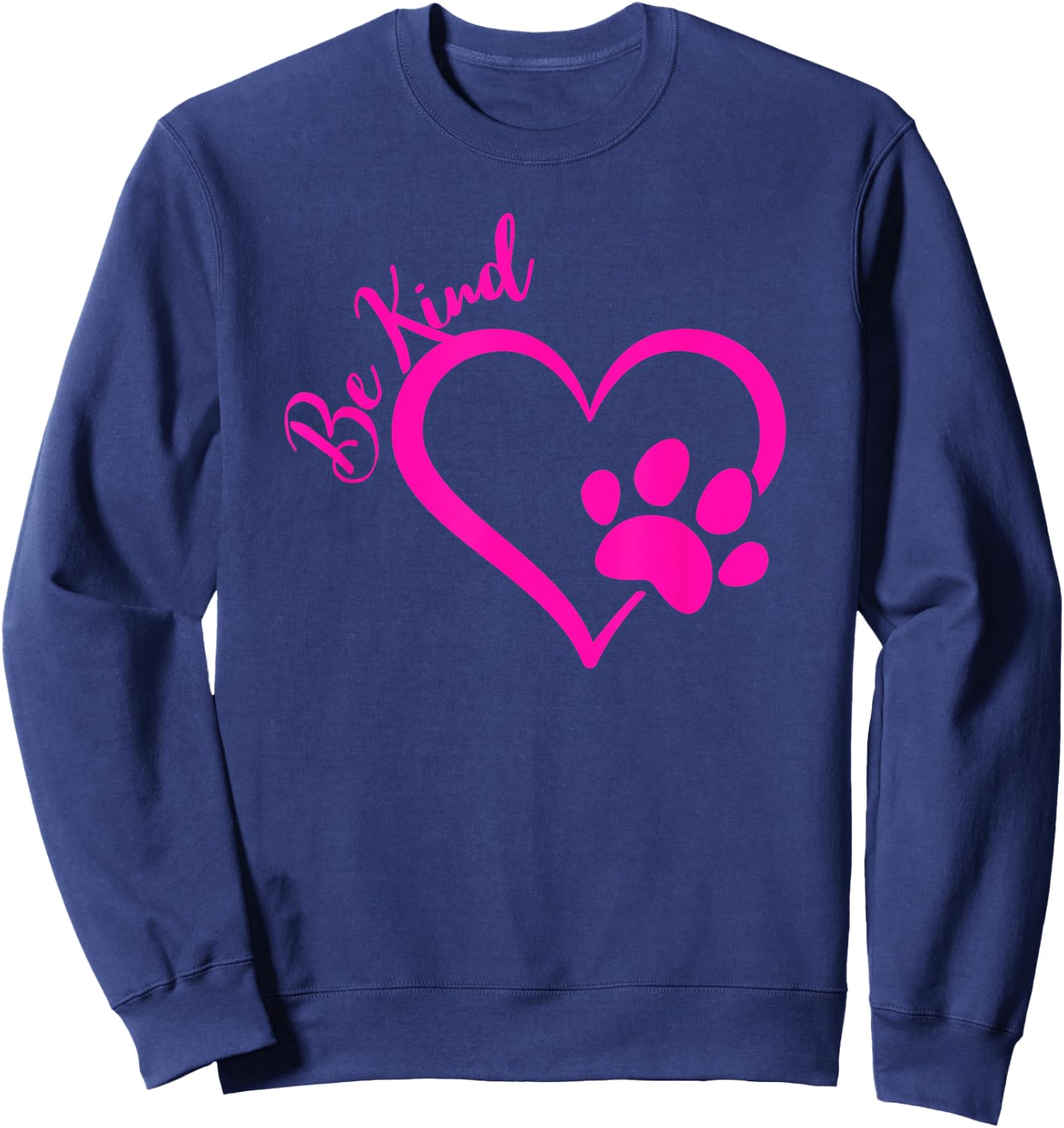 Be Kind Heart Paw Print Dog Love Men Women Sweatshirt - Sweatshirt | Navy