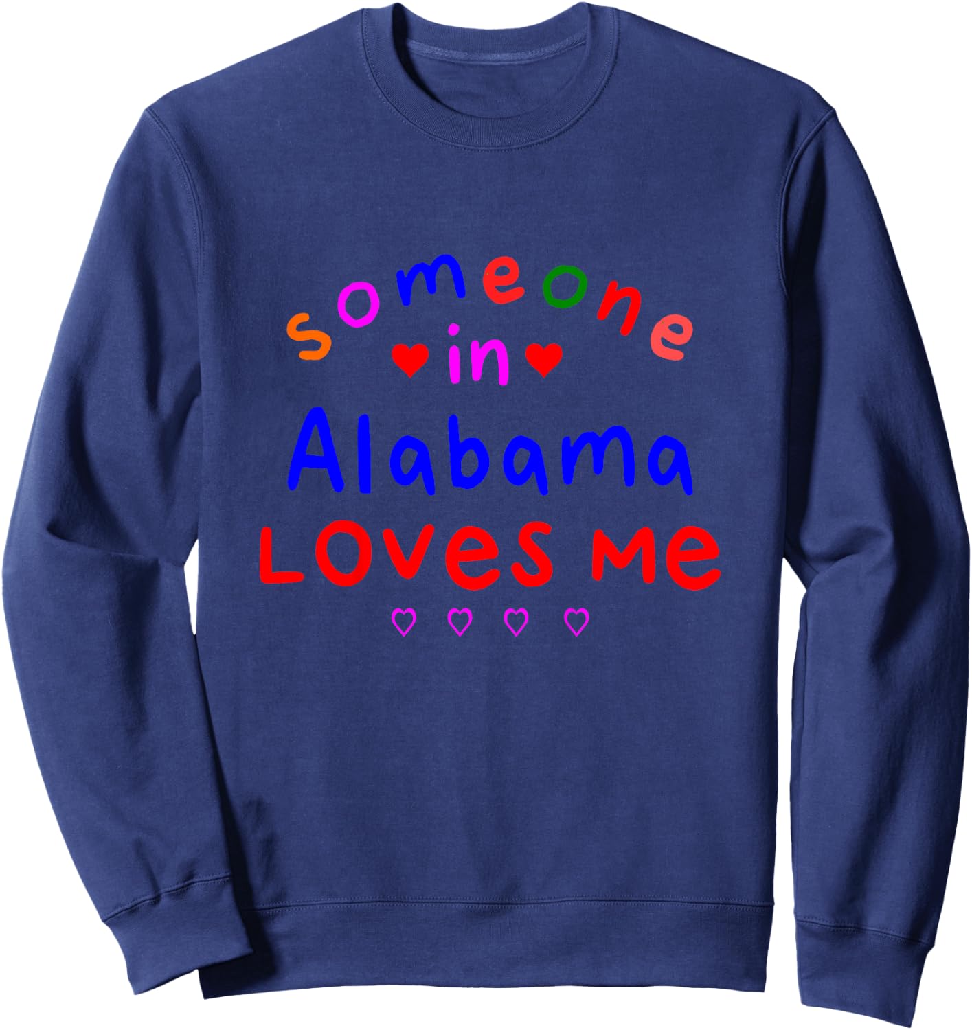 Someone in Alabama Loves Me Sweatshirt - Sweatshirt | Navy