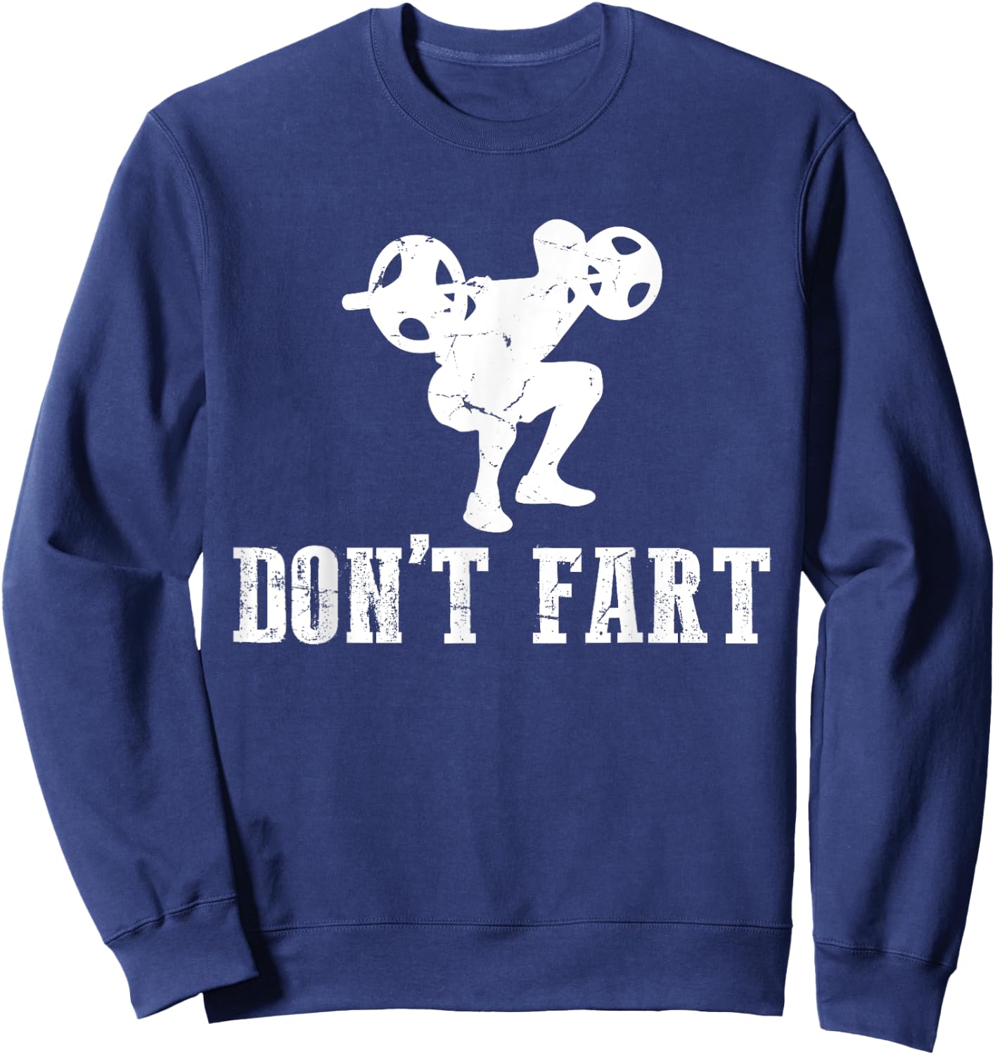 Don't Fart Funny Weight Lifting Gym Workout Fitness Sweatshirt - Sweatshirt | Navy