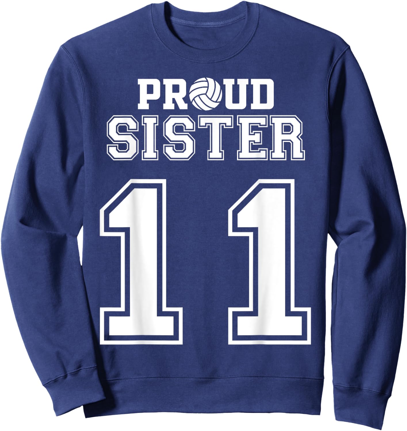 Custom Proud Volleyball Sister Number 11 Personalized Women Sweatshirt - Sweatshirt | Navy