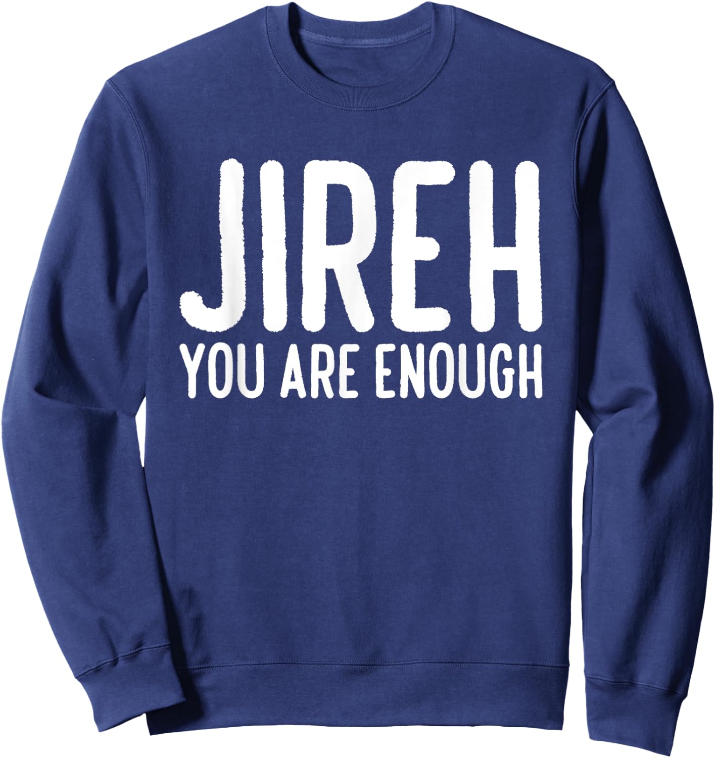 Jireh You Are Enough Sweatshirt - Sweatshirt | Navy