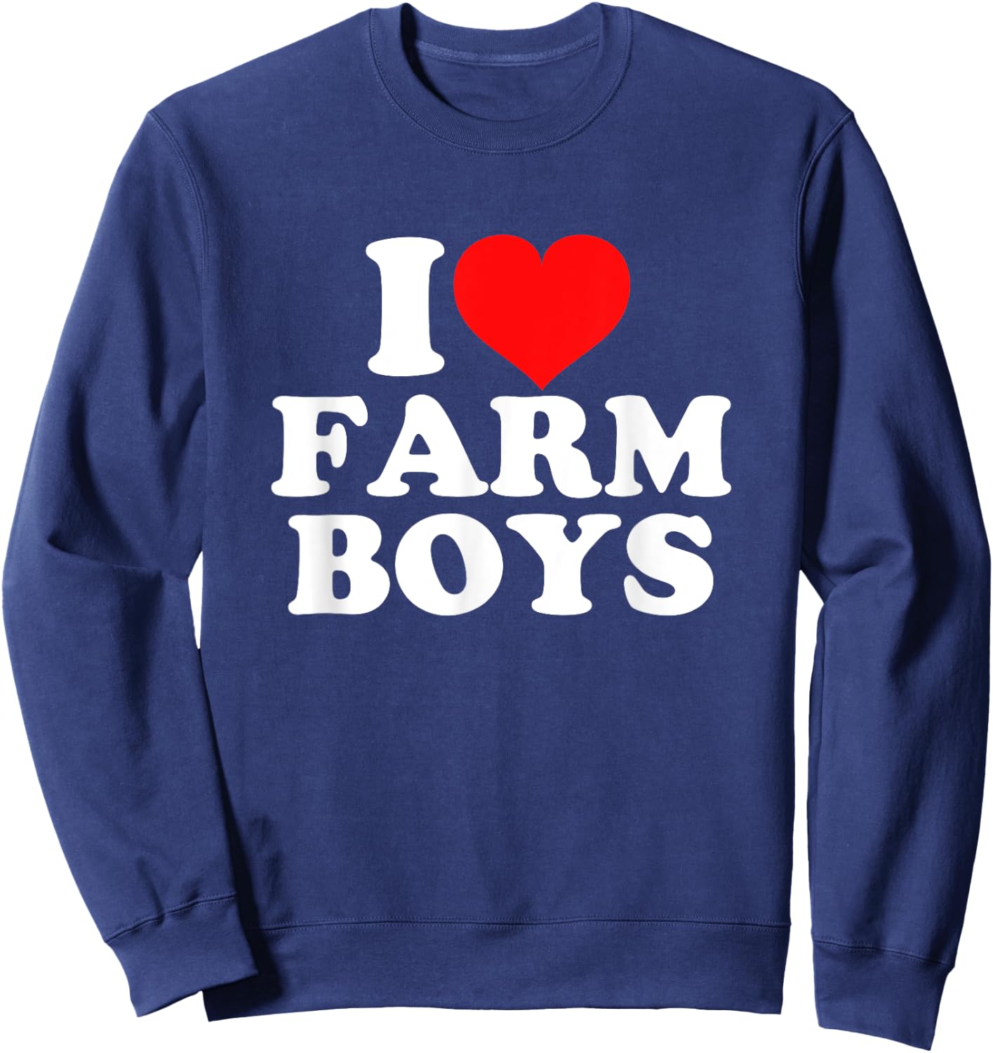 I Love Farm Boys Sweatshirt - Sweatshirt | Navy