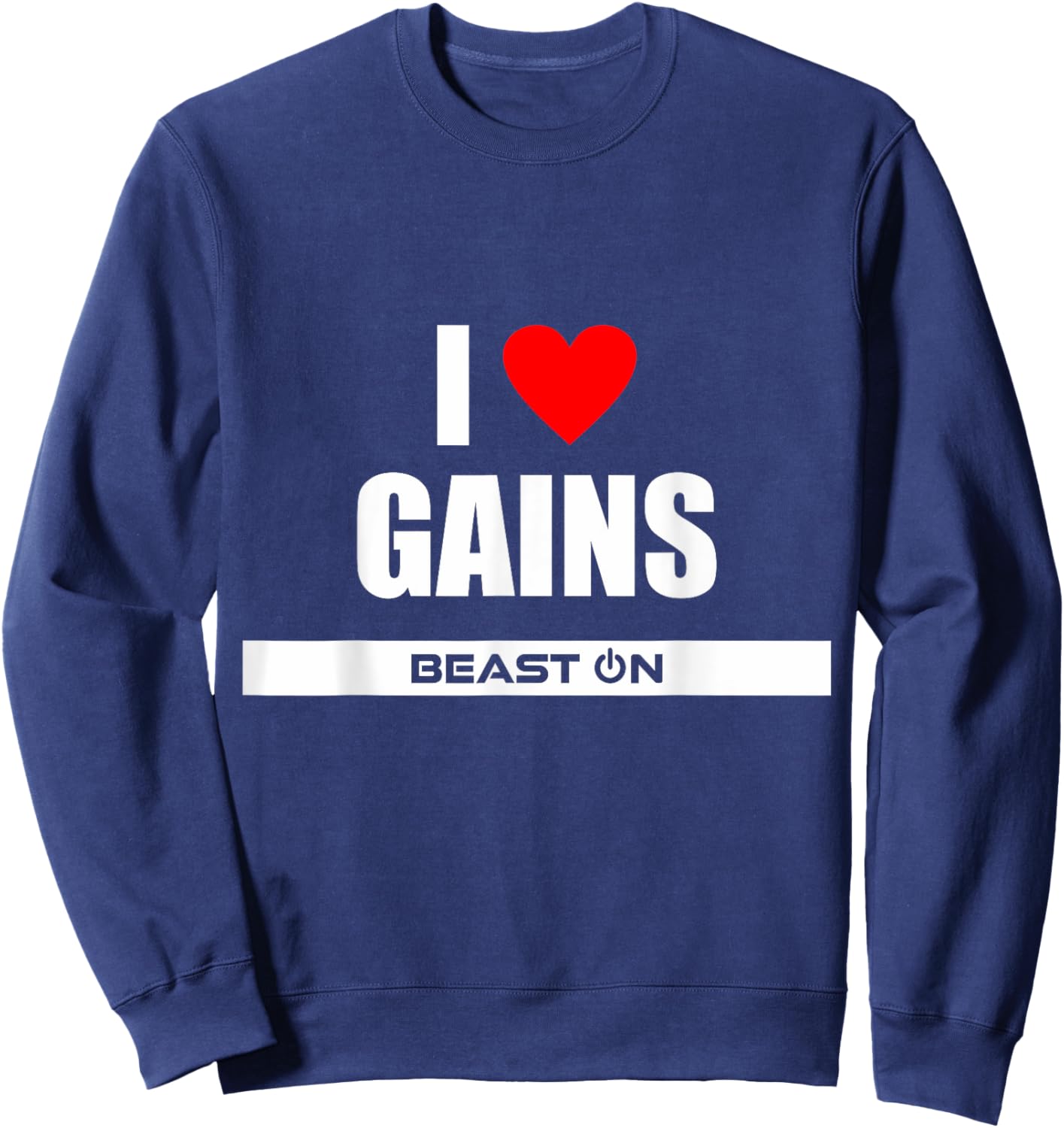 I Love Gains Bodybuilding Gainz Gym Fitness Training Workout Sweatshirt - Sweatshirt | Navy