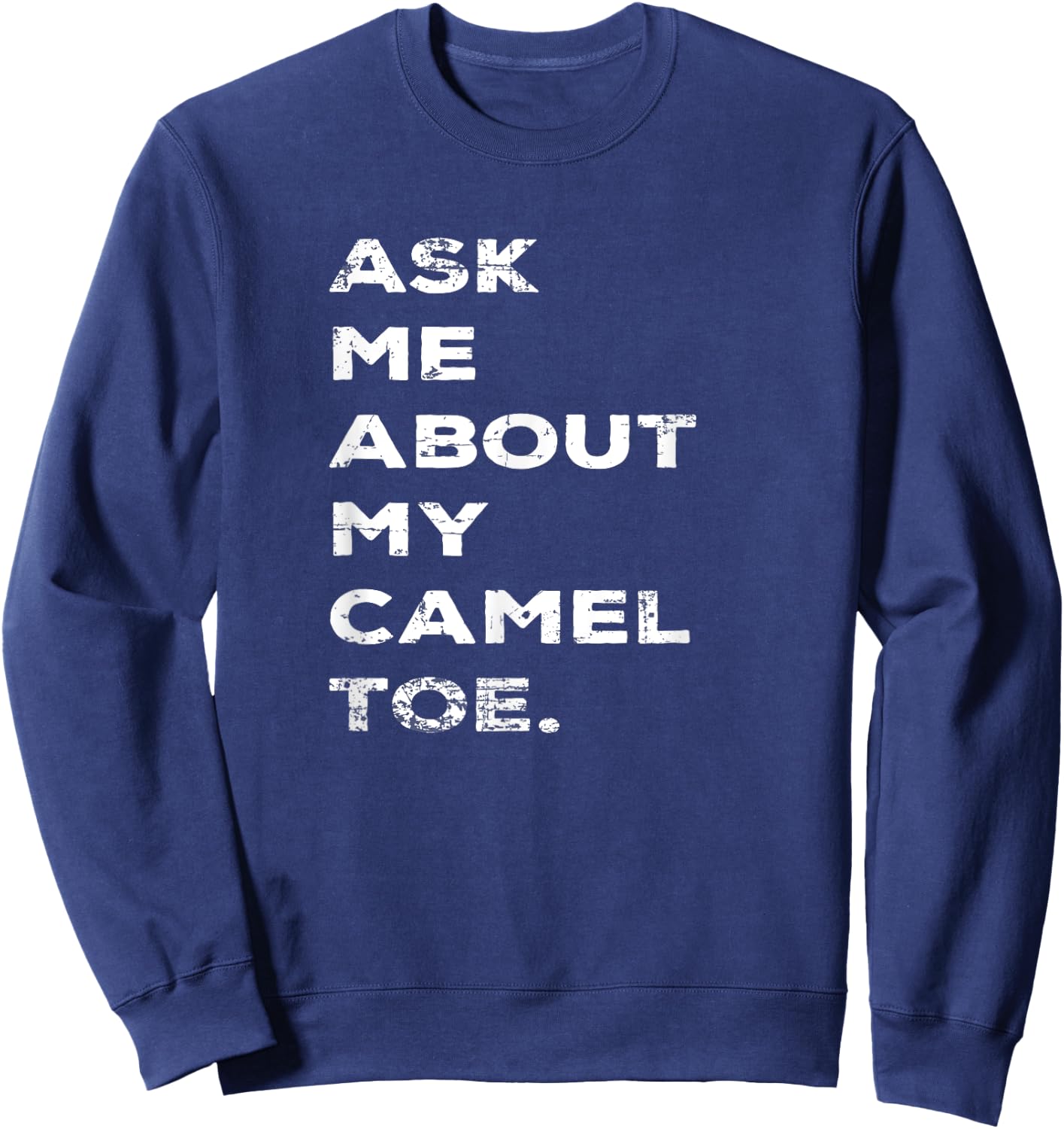 Funny Ask Me About My Camel Toe Vintage Style Graphic Sweatshirt - Sweatshirt | Navy