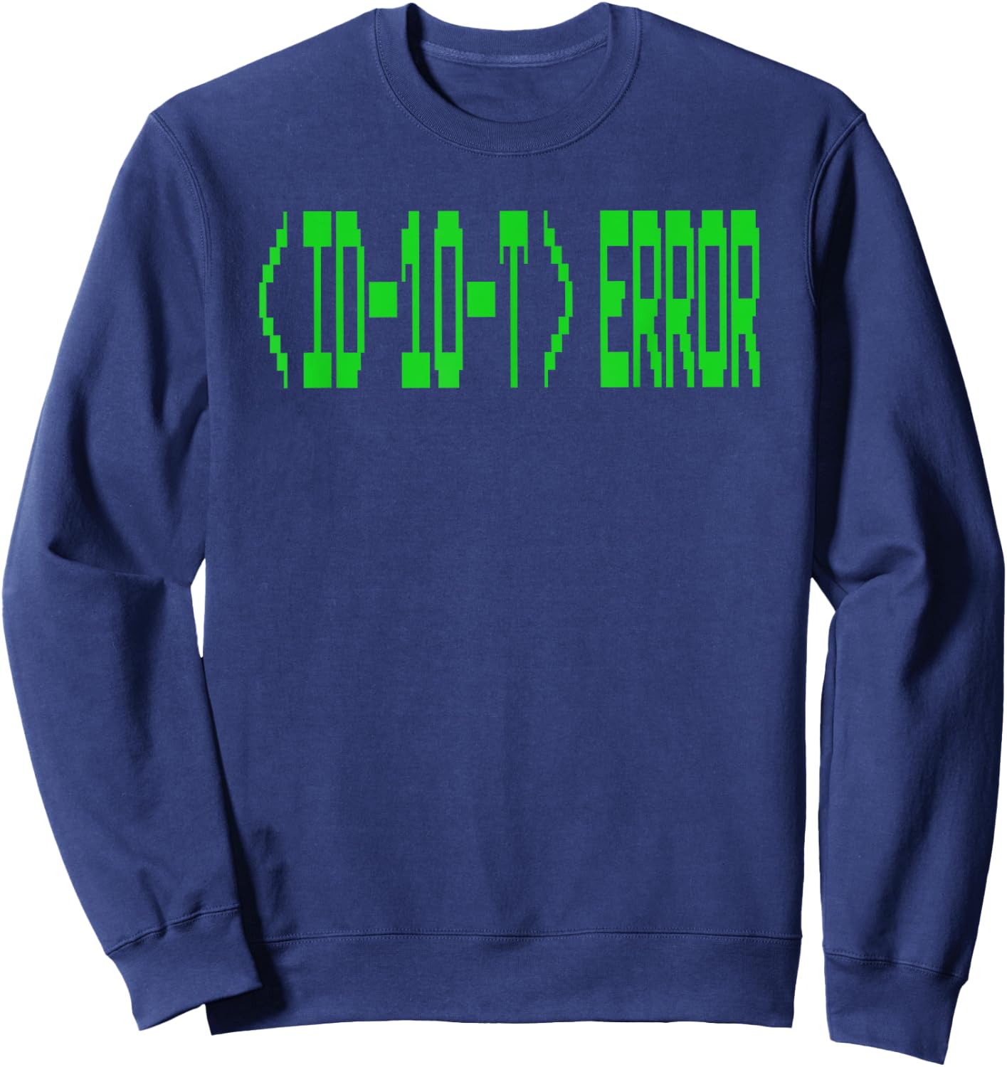 Funny Id10t Error it Nerd Gift Retro Vintage Font Sweatshirt - Sweatshirt | Navy
