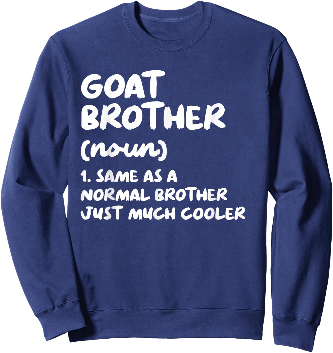 Goat Brother Definition Funny Sweatshirt - Sweatshirt | Navy