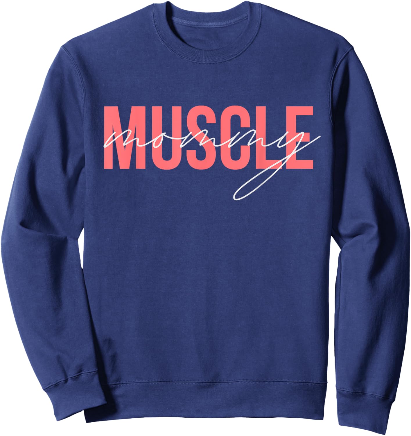 Muscle Mommy Lifting Women's Muscle Mommy Sweatshirt - Sweatshirt | Navy