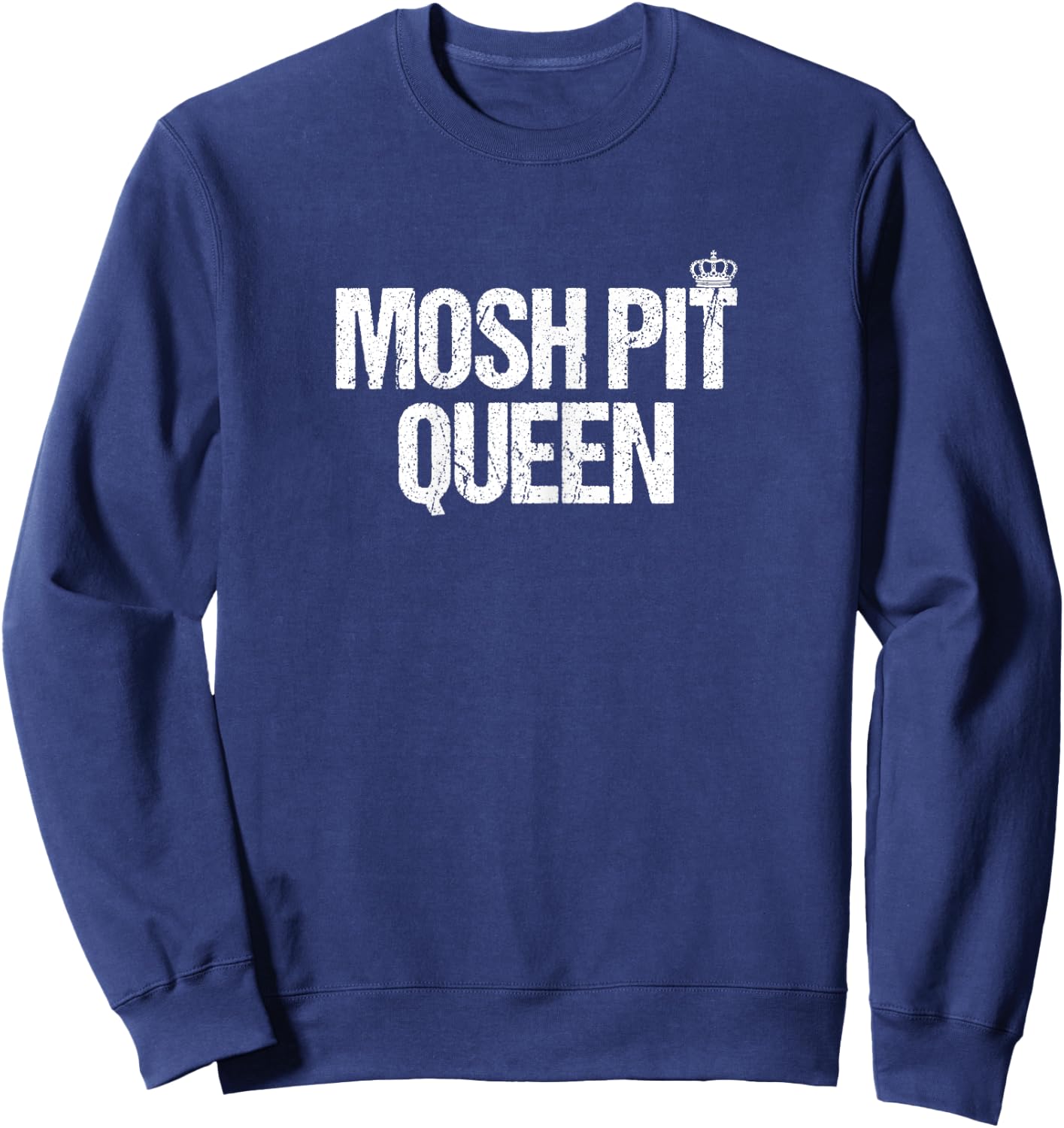 Funny Metal Metalcore Deathcore Mosh Pit Queen Sweatshirt - Sweatshirt | Navy