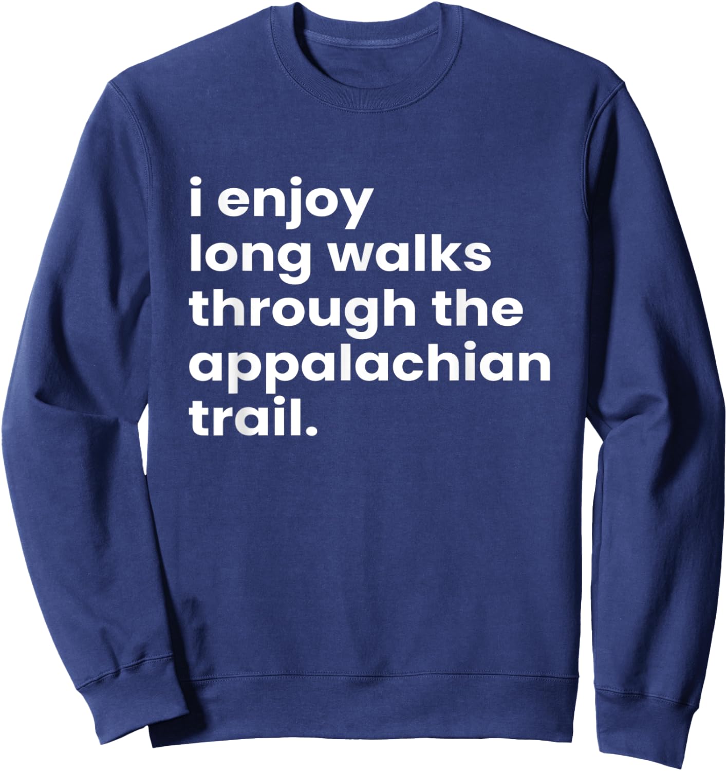 Funny Hiking Dates Romantic Hiking Appalachian Trail Sweatshirt - Sweatshirt | Navy