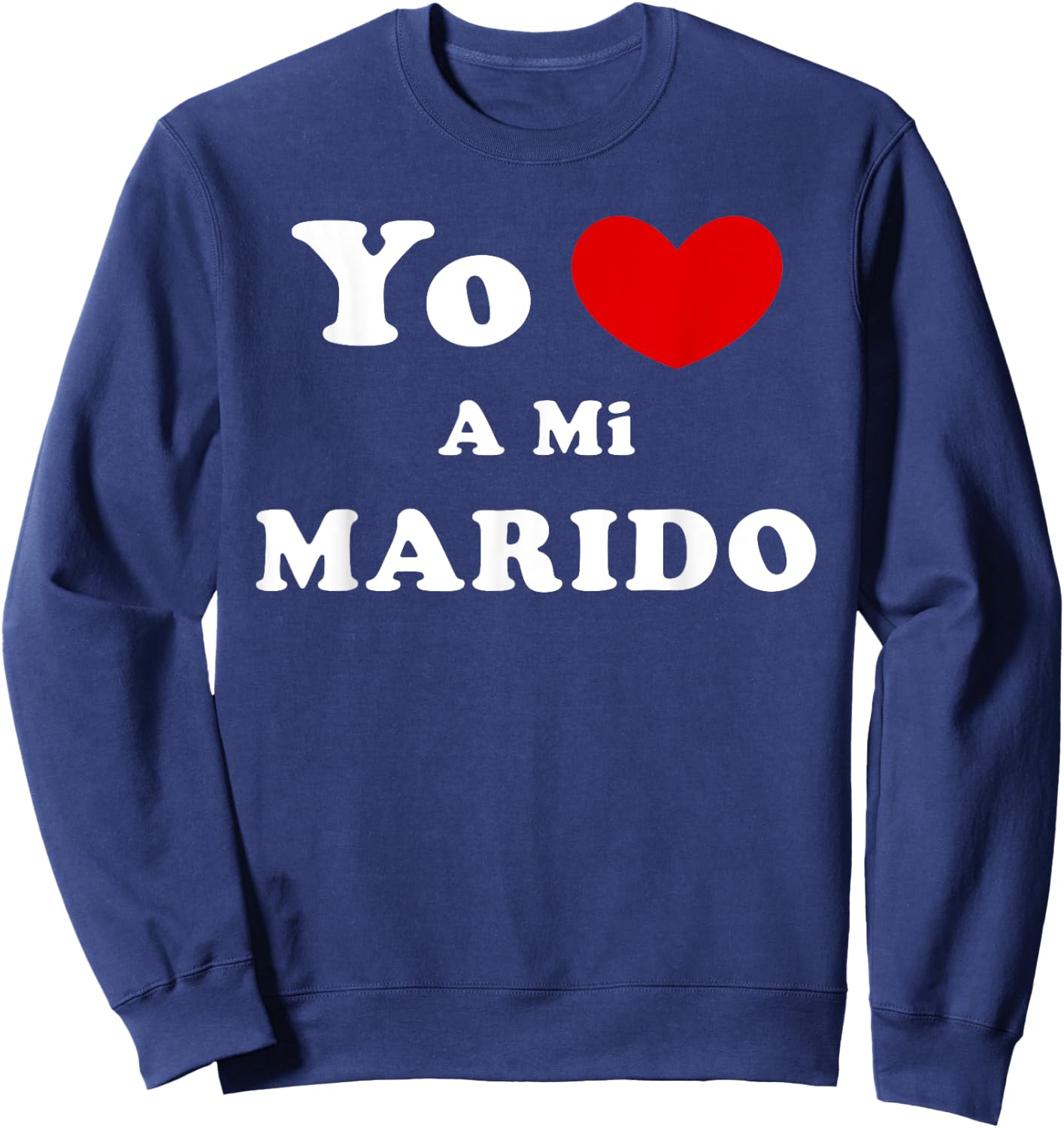 Yo Amo A Mi Marido, Spanish Husband Love Sweatshirt - Sweatshirt | Navy