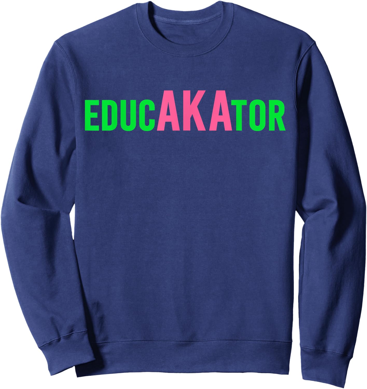 Aka Educator Funny Educators & Teacher Crew School Squad Sweatshirt - Sweatshirt | Navy