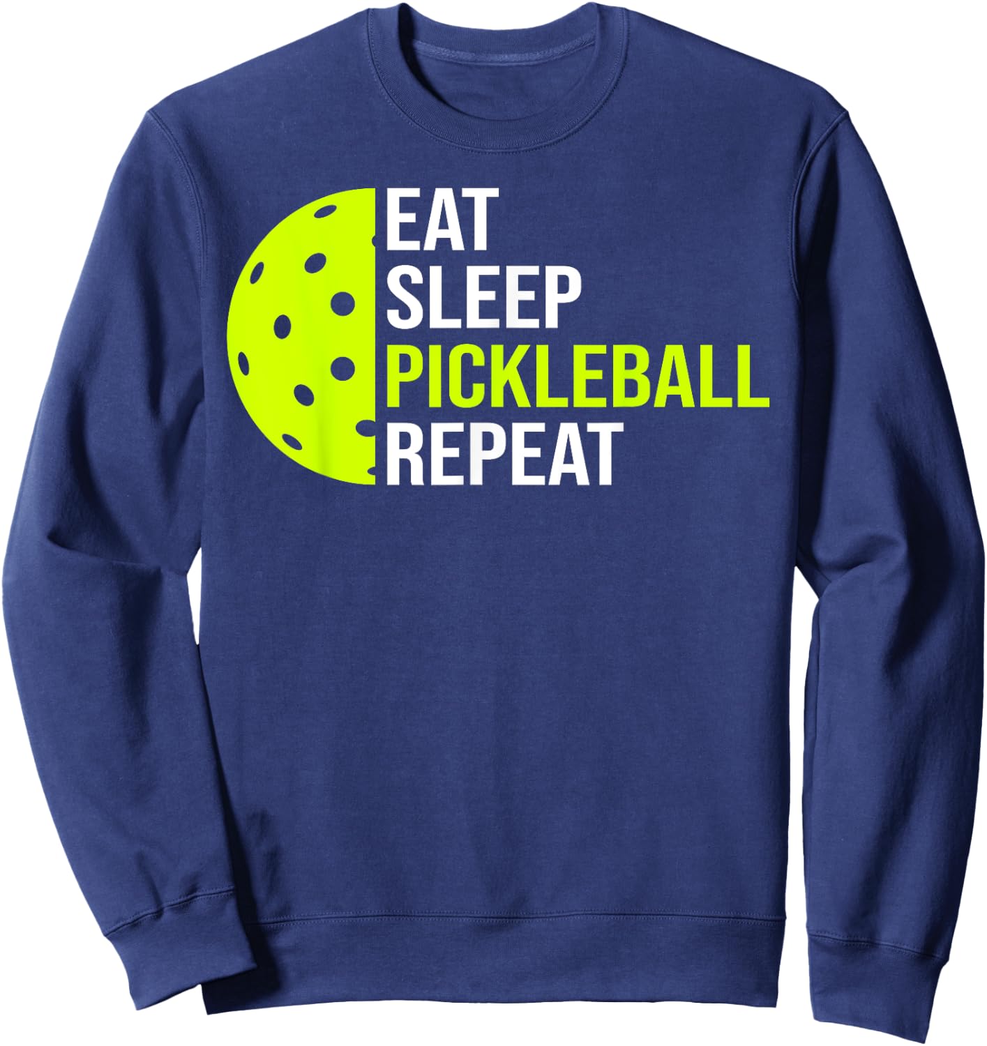 Eat Sleep Pickleball Repeat Player Cool Pickleball Coach Sweatshirt - Sweatshirt | Navy