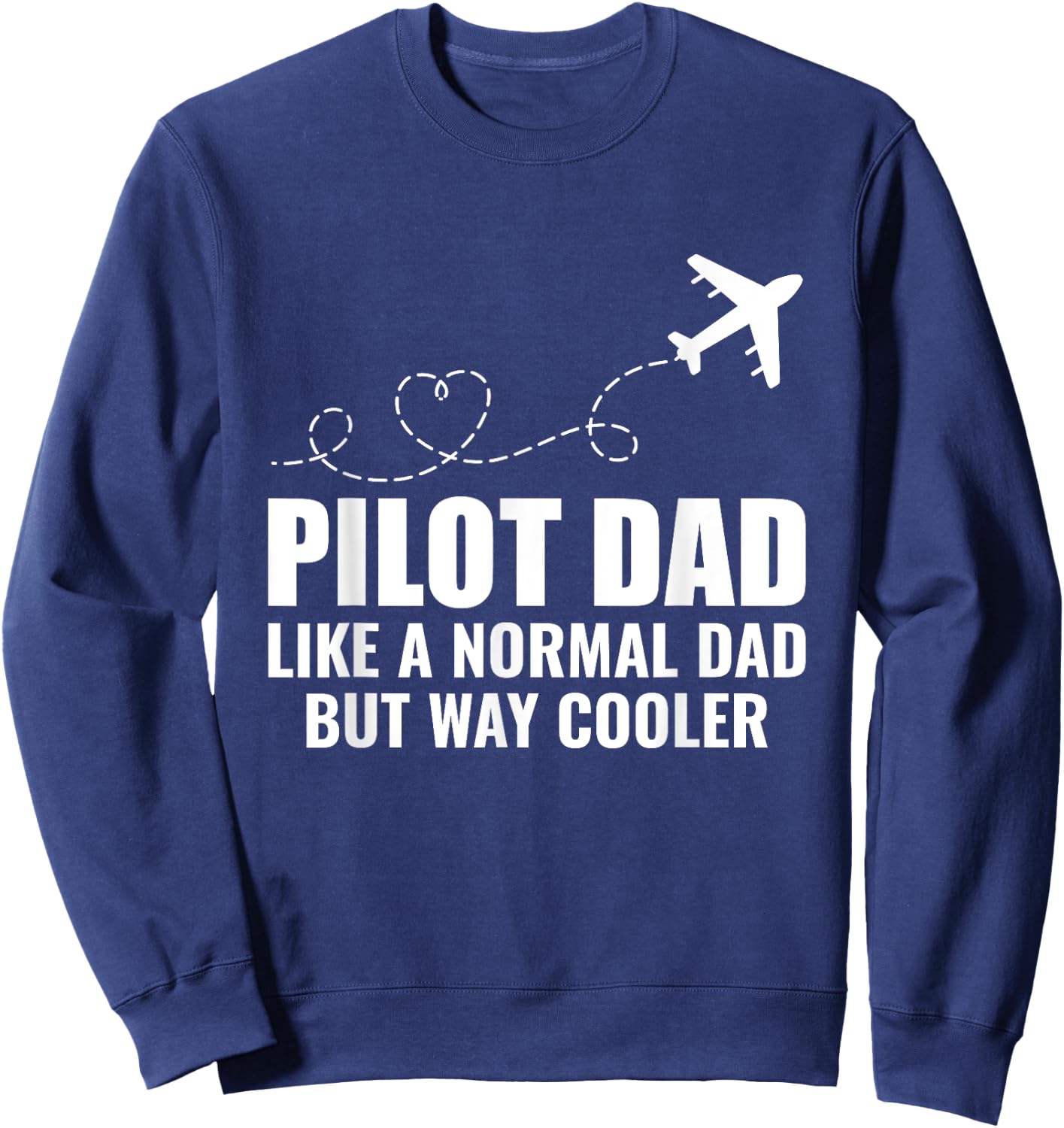 Pilot Dad Like A Normal Dad Airplane Pilot Funny Aviation Sweatshirt - Sweatshirt | Navy