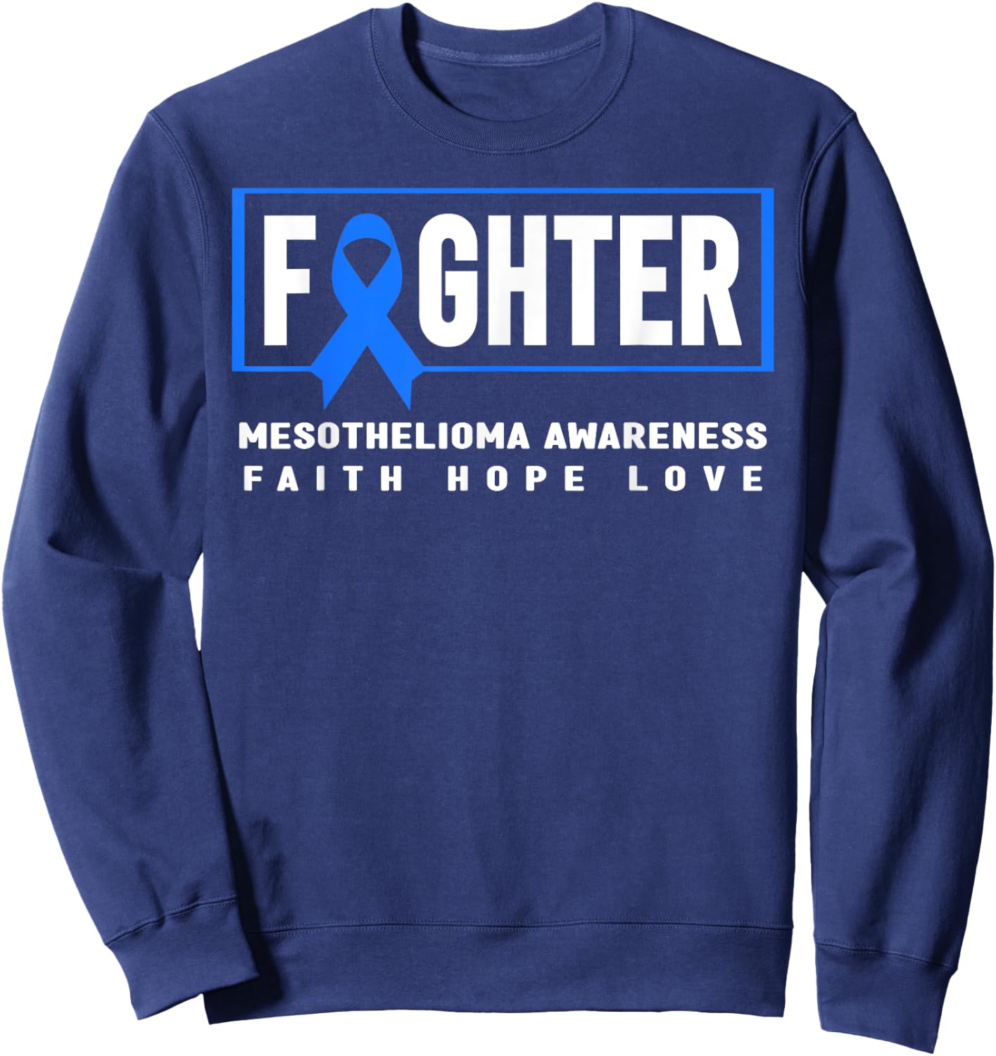Mesothelioma Fighter - Blue Ribbon Mesothelioma Awareness Sweatshirt - Sweatshirt | Navy