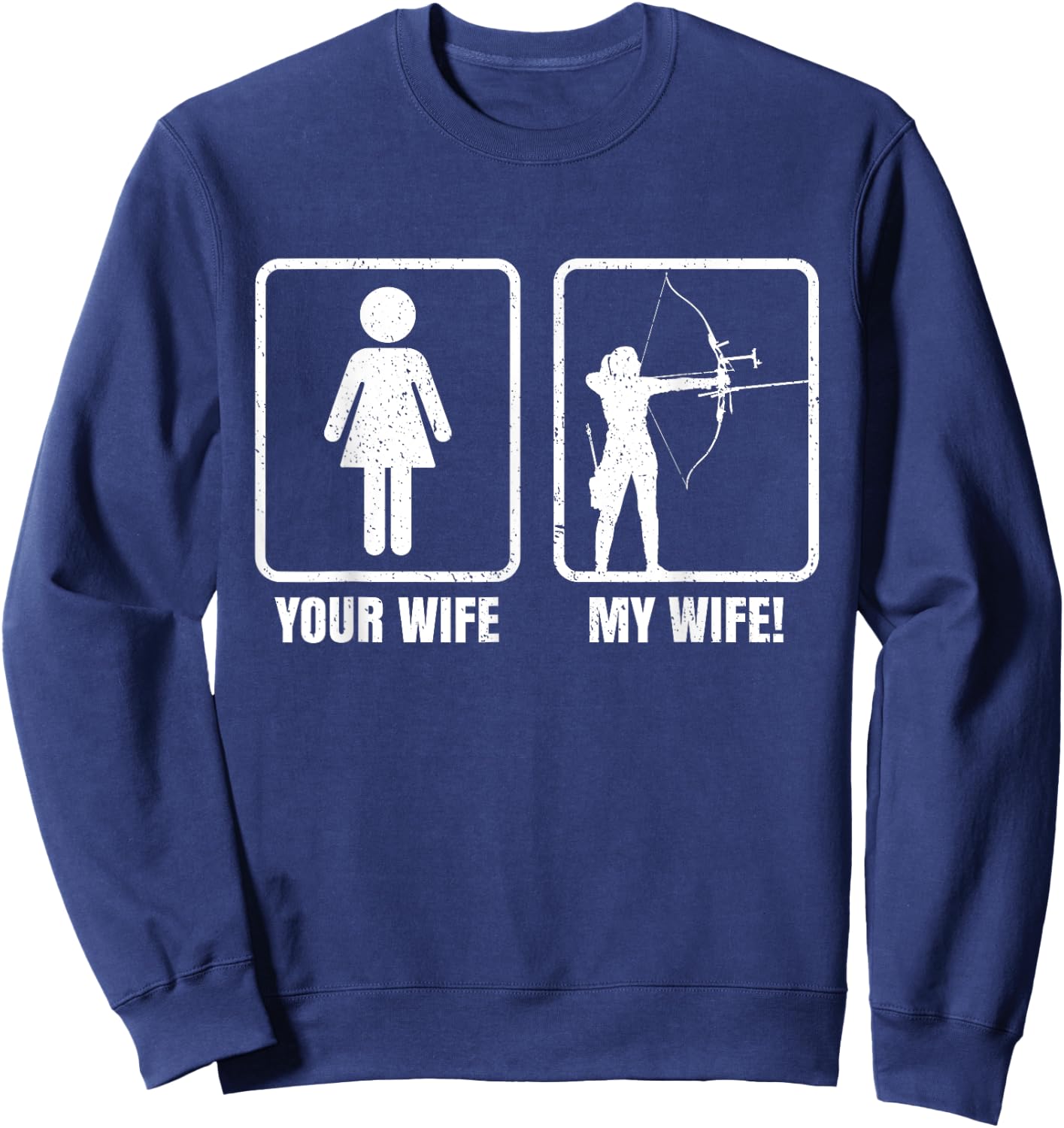 Archery Your Wife My Wife Archer Arrow Bow Hunting Funny Sweatshirt - Sweatshirt | Navy