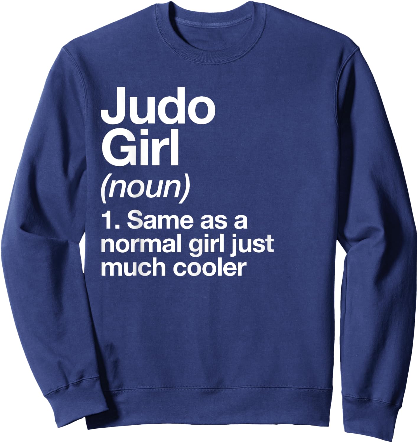 Judo Girl Definition Fun Sassy Sports Japanese Martial Arts Sweatshirt - Sweatshirt | Navy