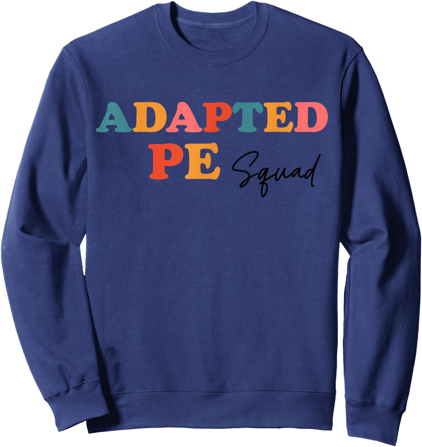 Adapted PE Squad Teacher Cute Boho Back To School Men Women Kids Sweatshirt - Sweatshirt | Navy