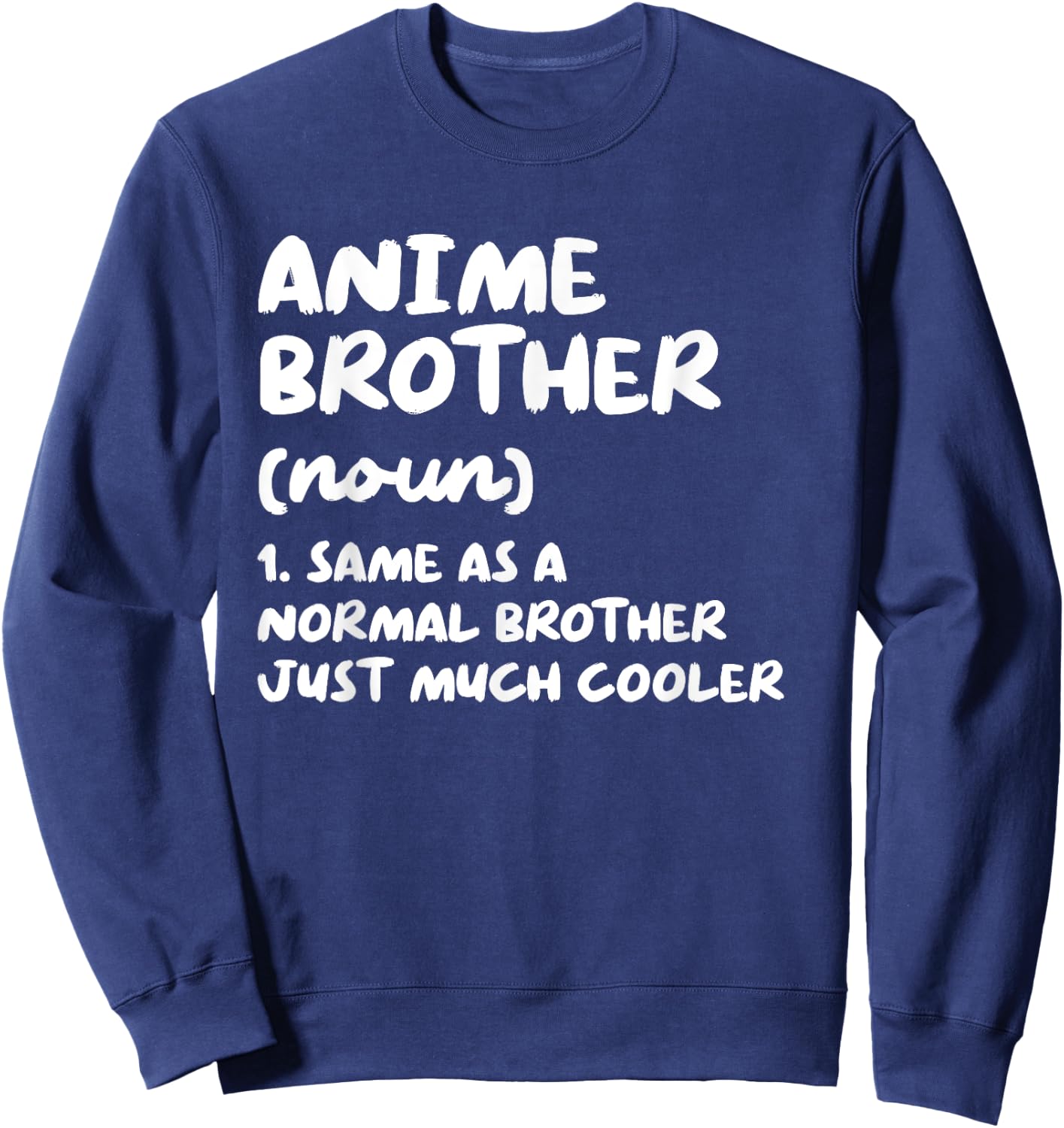 Anime Brother Funny Typography Gifts -Adults Black Distressed Kawaii Grunge Pastel Goth Lightweight Classic Fit Anime Small Sweatshirt - Sweatshirt | Navy