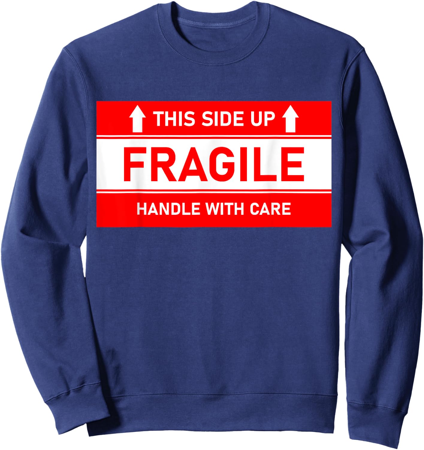This Side Up Fragile Handle With Care Funny Gen Z Sweatshirt - Sweatshirt | Navy