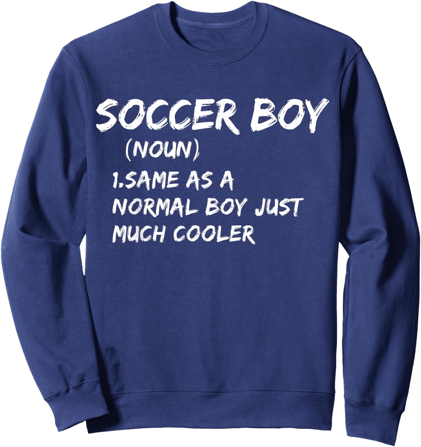 Soccer Boy Definition Funny Sports Sweatshirt - Sweatshirt | Navy