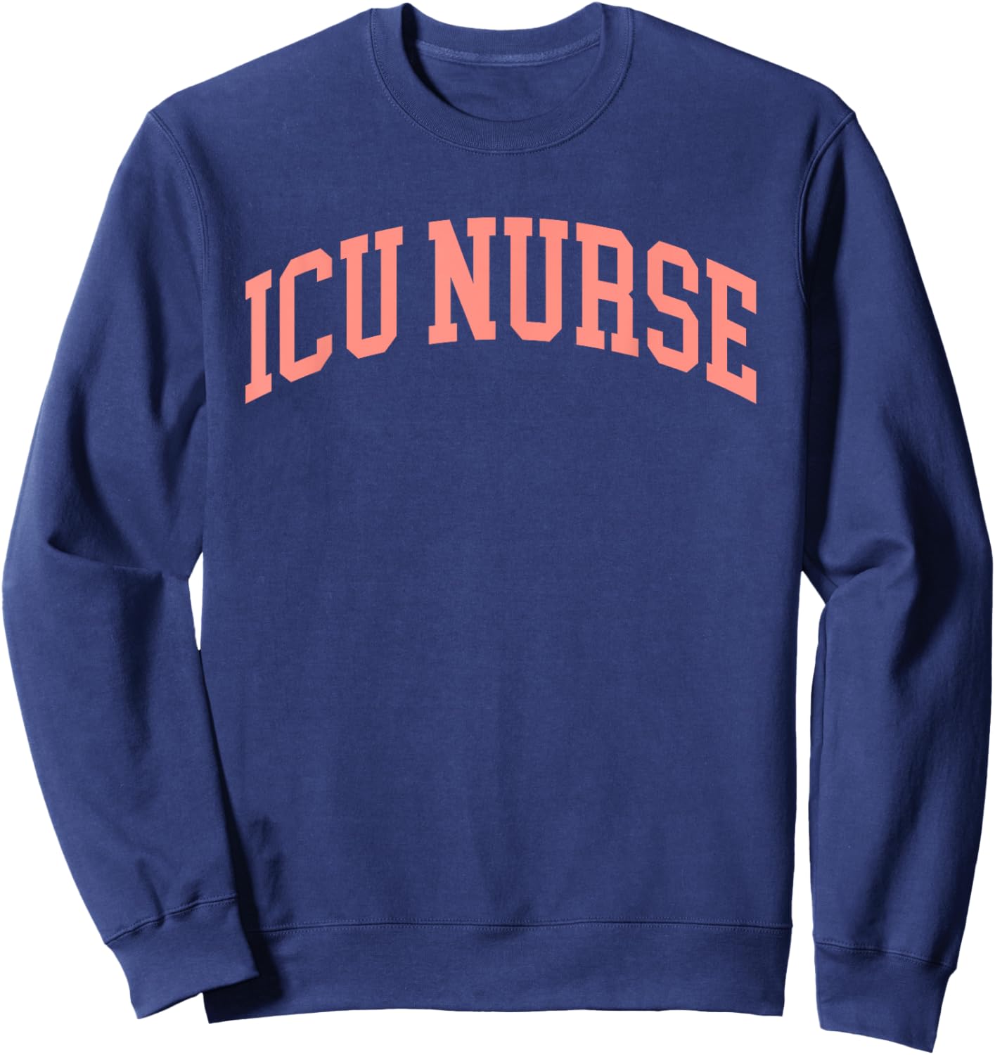 ICU Nurse Intensive Care Unit Nurse Nursing Critical Care Sweatshirt - Sweatshirt | Navy