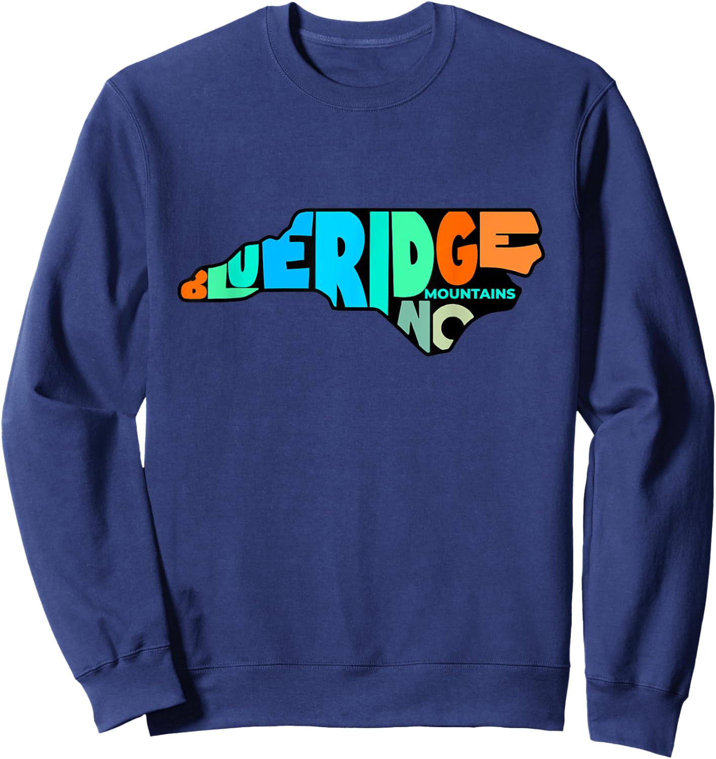 Colorful Blue Ridge Mountain NC Letters North Carolina Map Sweatshirt - Sweatshirt | Navy