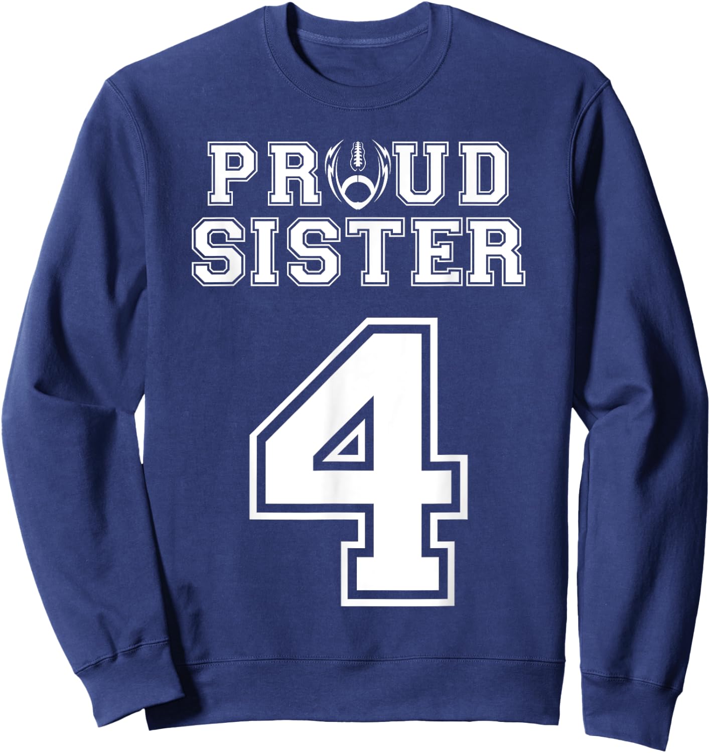 Custom Proud Football Sister Number 4 Personalized Women Sweatshirt - Sweatshirt | Navy