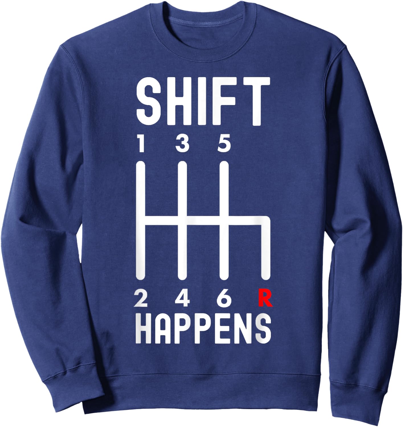 Shift Happens - Funny Car Lovers Sweatshirt - Sweatshirt | Navy