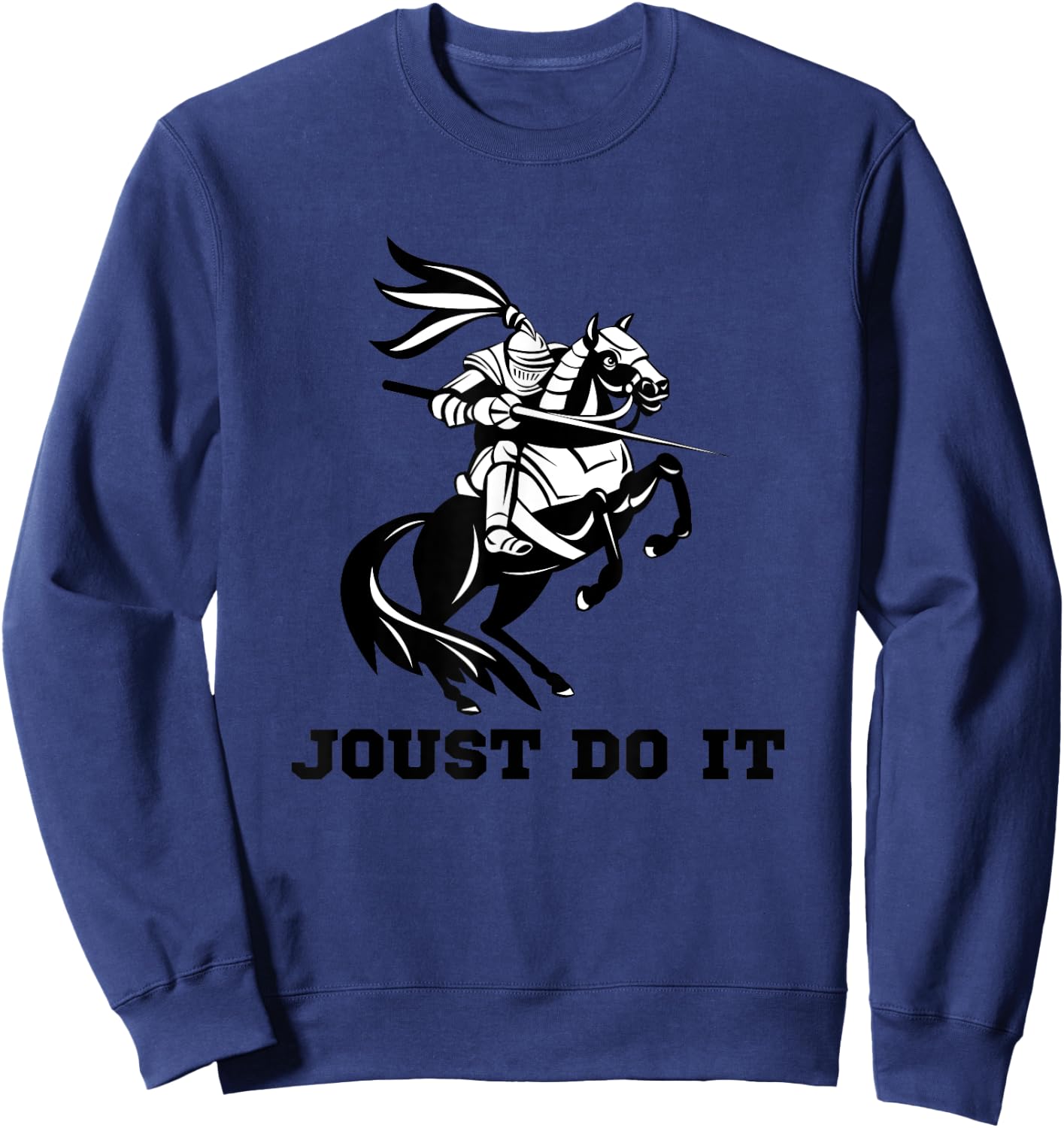Jousting Joust Do It Funny Medieval Knight Horse Sweatshirt - Sweatshirt | Navy