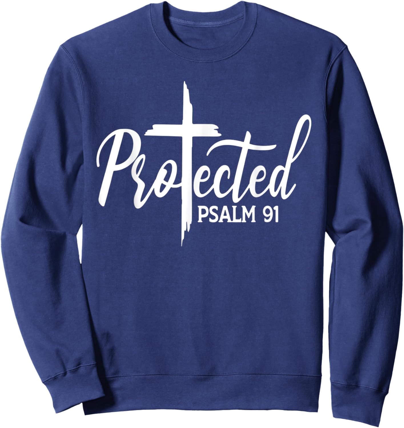 Protected Psalm 91 Bible Verse Jesus Religious Christian Sweatshirt - Sweatshirt | Navy