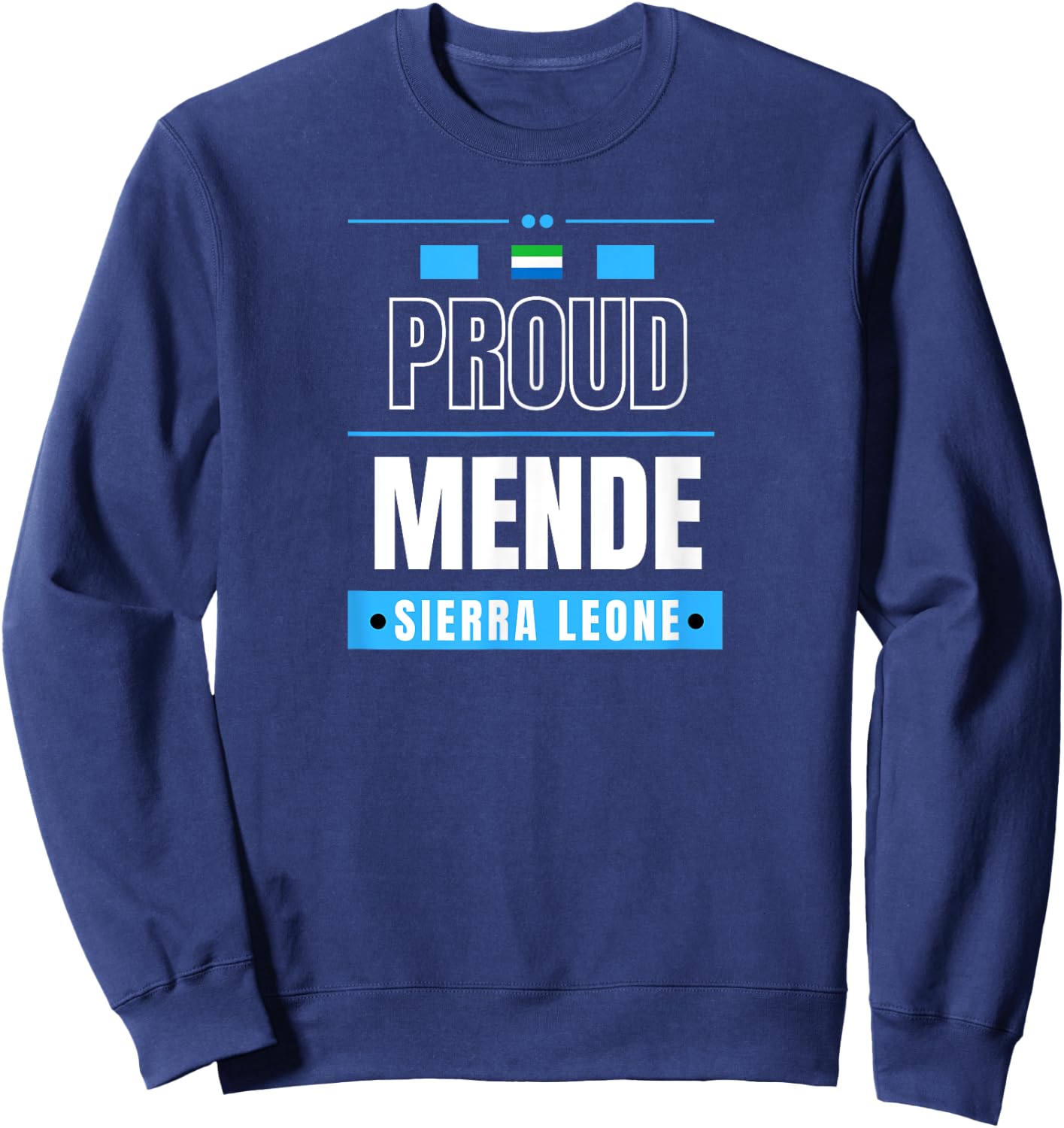 Proud Mende - Sierra Leone Culture Favorite Tribe Sweatshirt - Sweatshirt | Navy