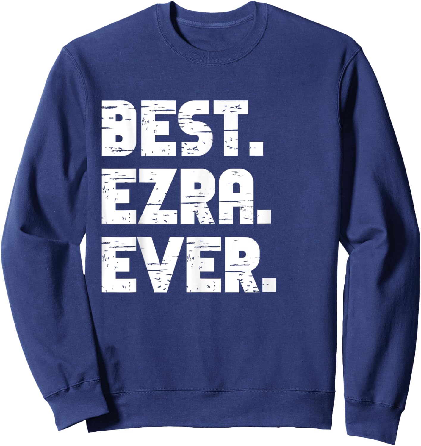 Best Ezra Ever Popular Birth Names Ezra Costume Sweatshirt - Sweatshirt | Navy
