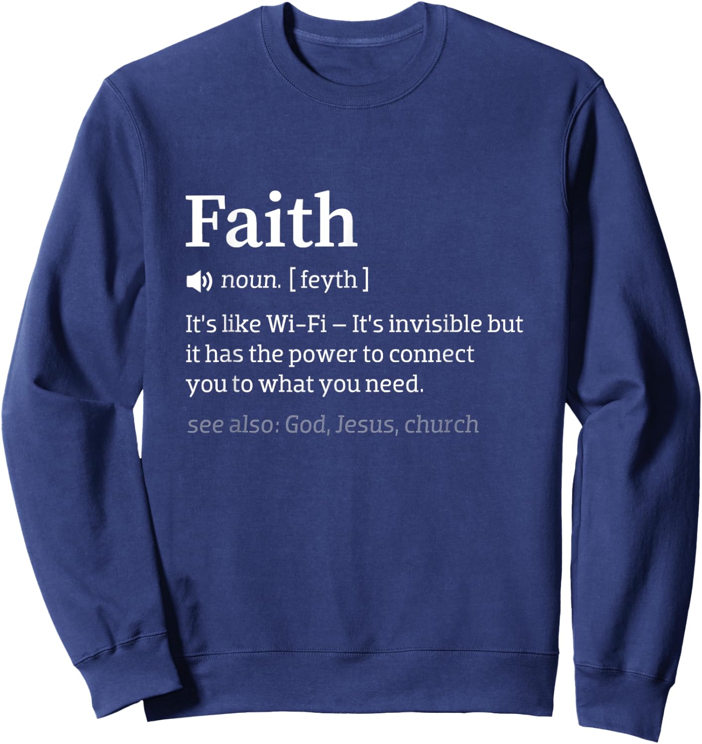 Faith Is Like Wi-Fi - Funny Meaningful Christ Church Pastor Sweatshirt - Sweatshirt | Navy