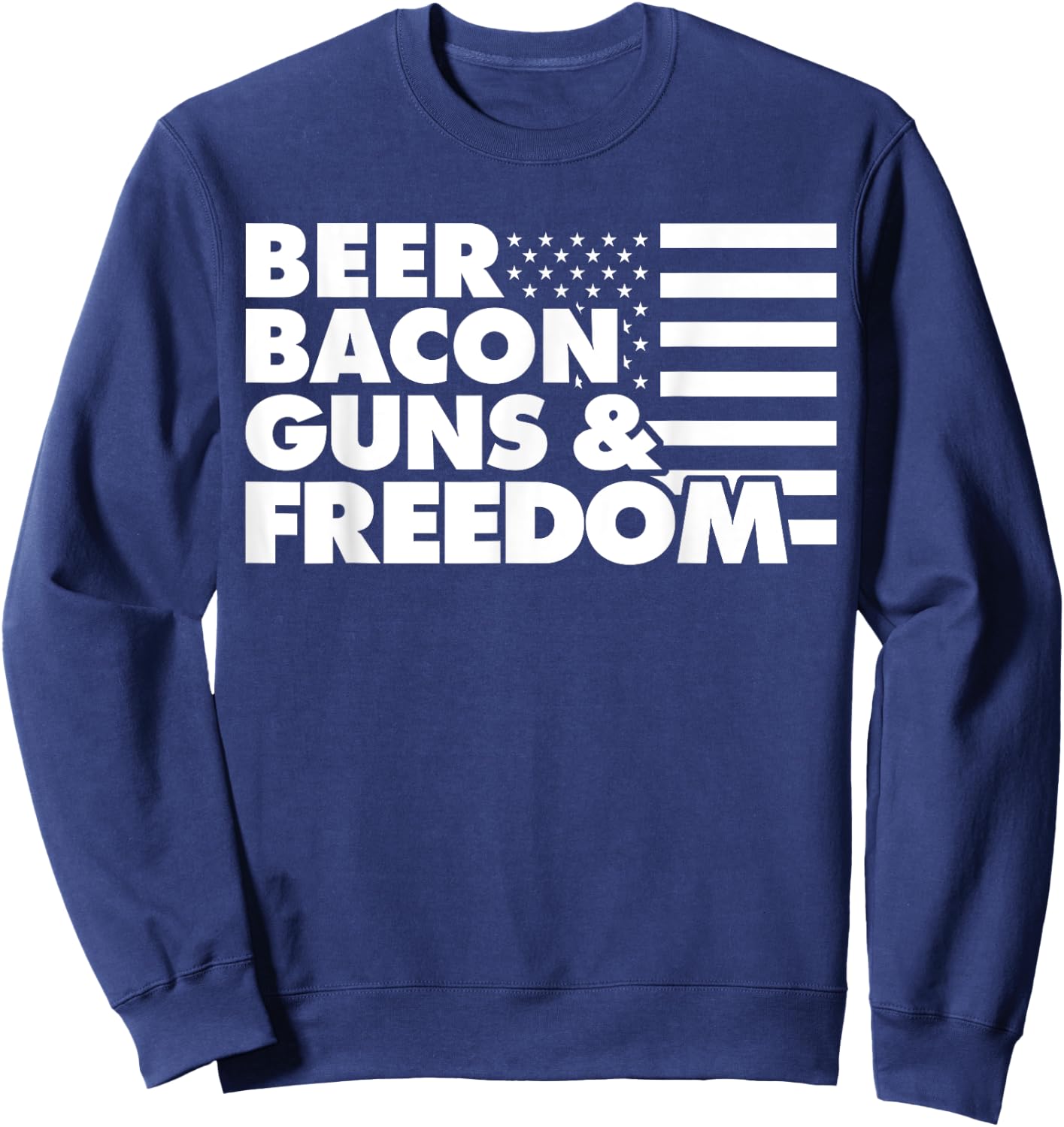 Beer Bacon Guns and Freedom Sweatshirt - Sweatshirt | Navy