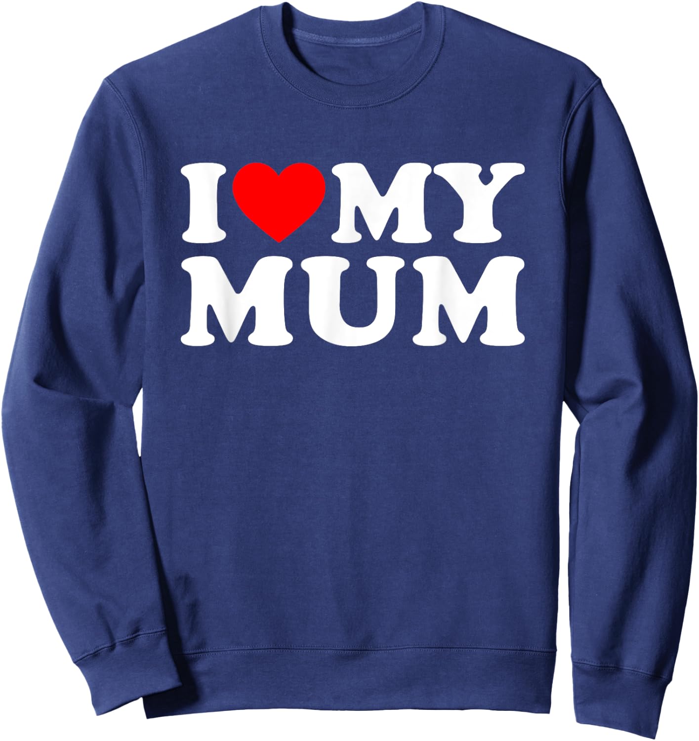 I Love My Mum Sweatshirt - Sweatshirt | Navy