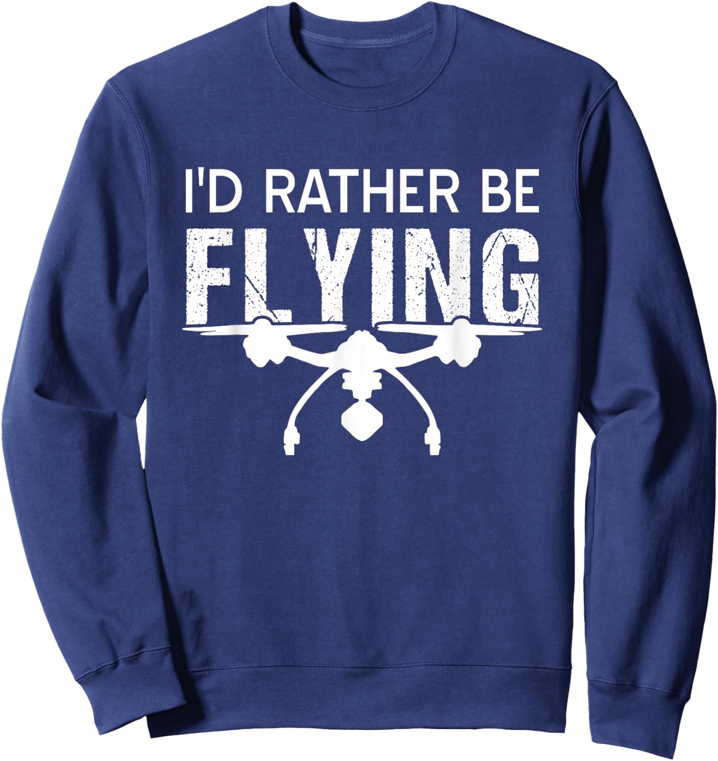 Drone drone captain vintage quadcopter sayings Sweatshirt - Sweatshirt | Navy
