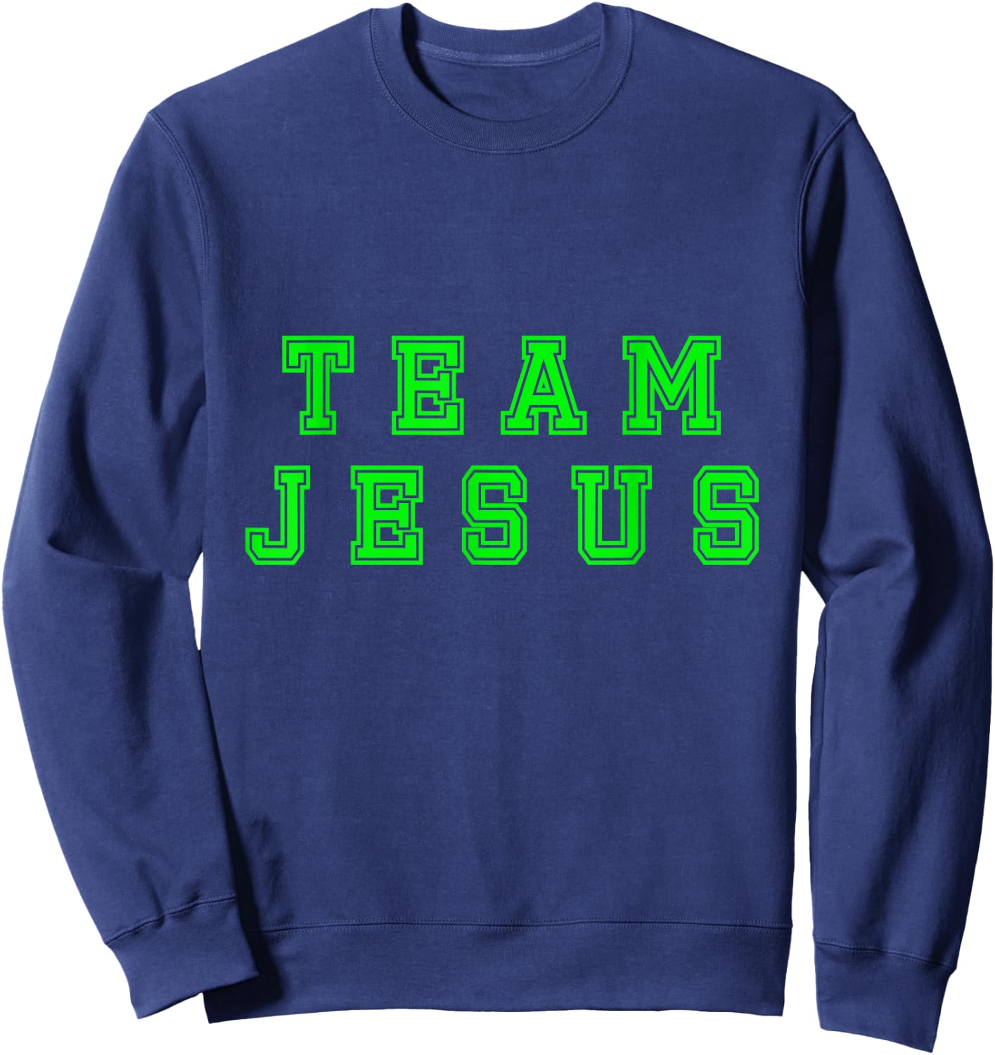 Lime green text Team Jesus Christian Athletic sports faith Sweatshirt - Sweatshirt | Navy